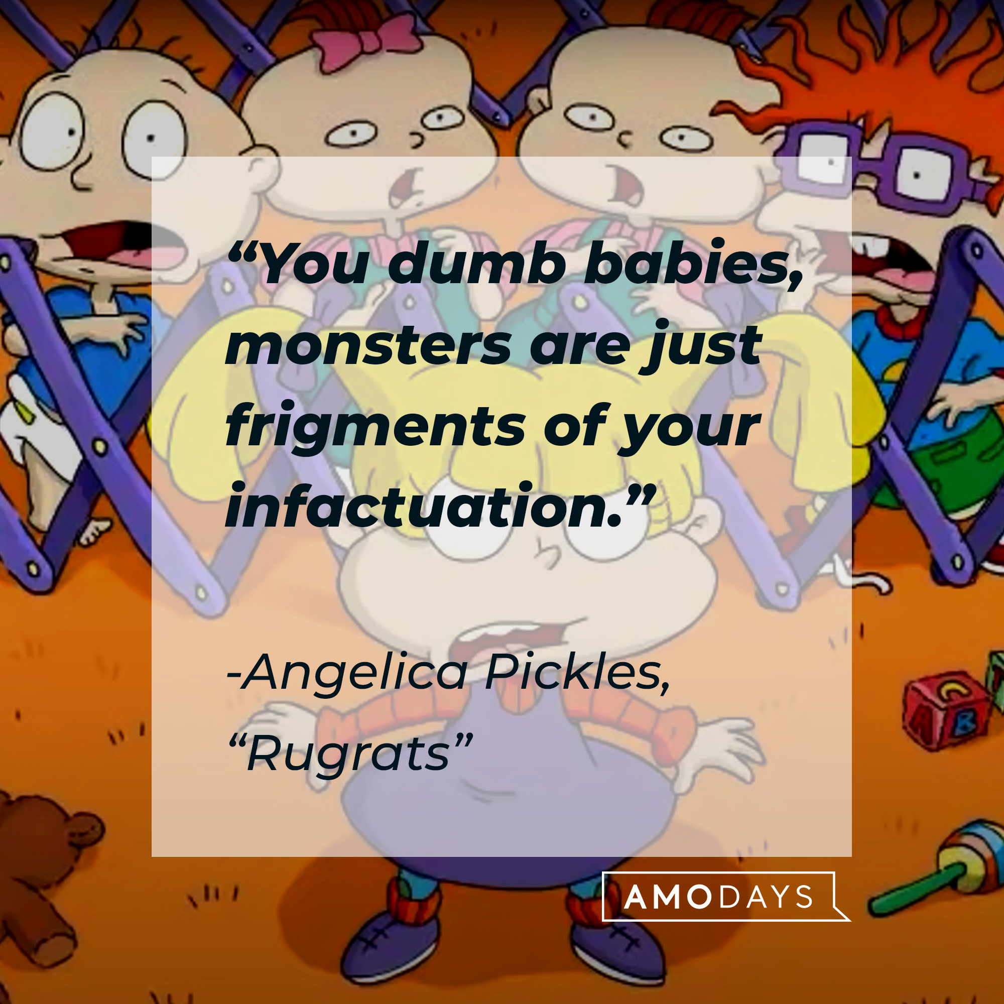 Angelica Pickles with her quote: “You dumb babies, monsters are just frigments of your infactuation.” | Source: Facebook.com/Rugrats