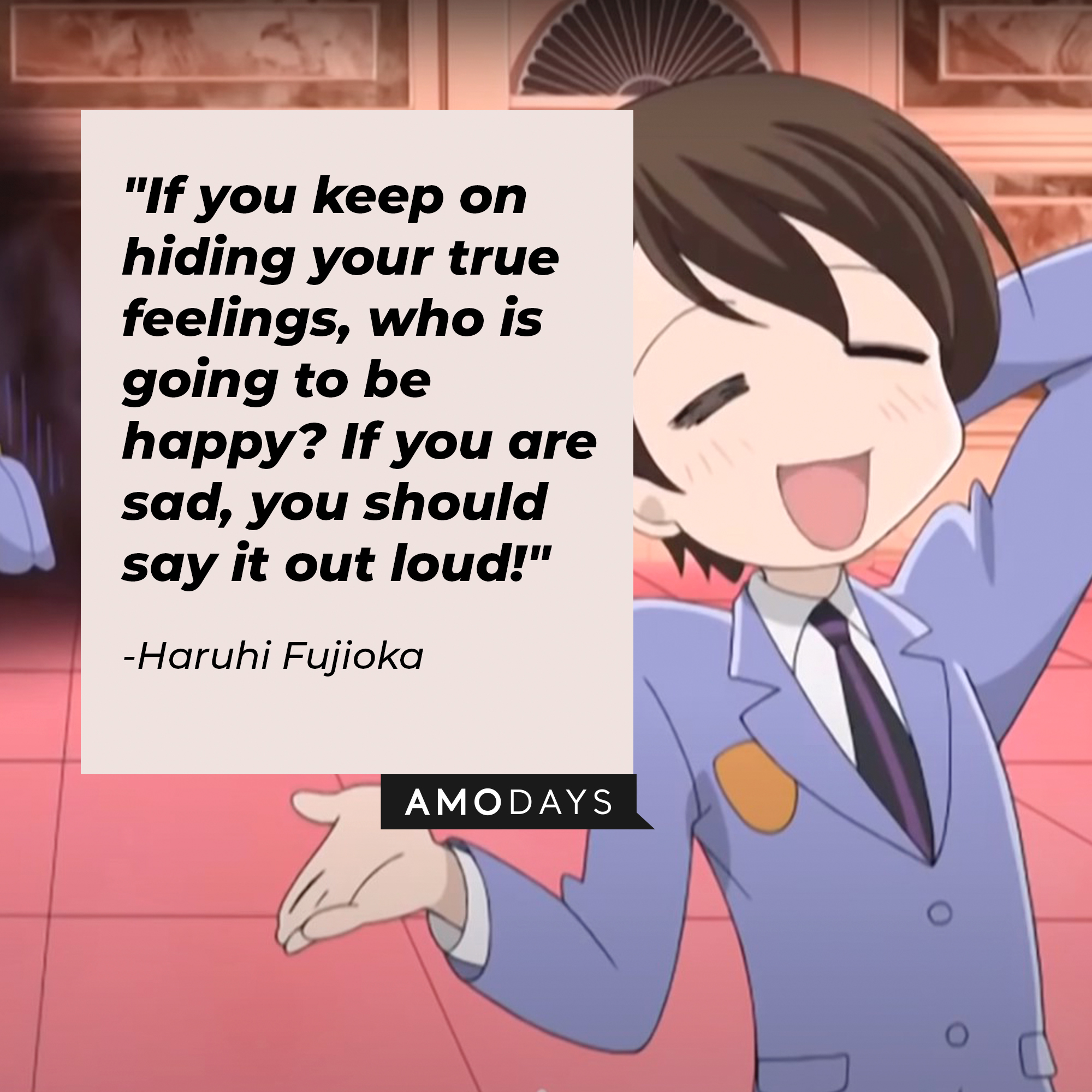 Haruhi Fujioka's quote: "If you keep on hiding your true feelings, who is going to be happy? If you are sad, you should say it out loud!" | Source: Facebook.com/theouranhostclub