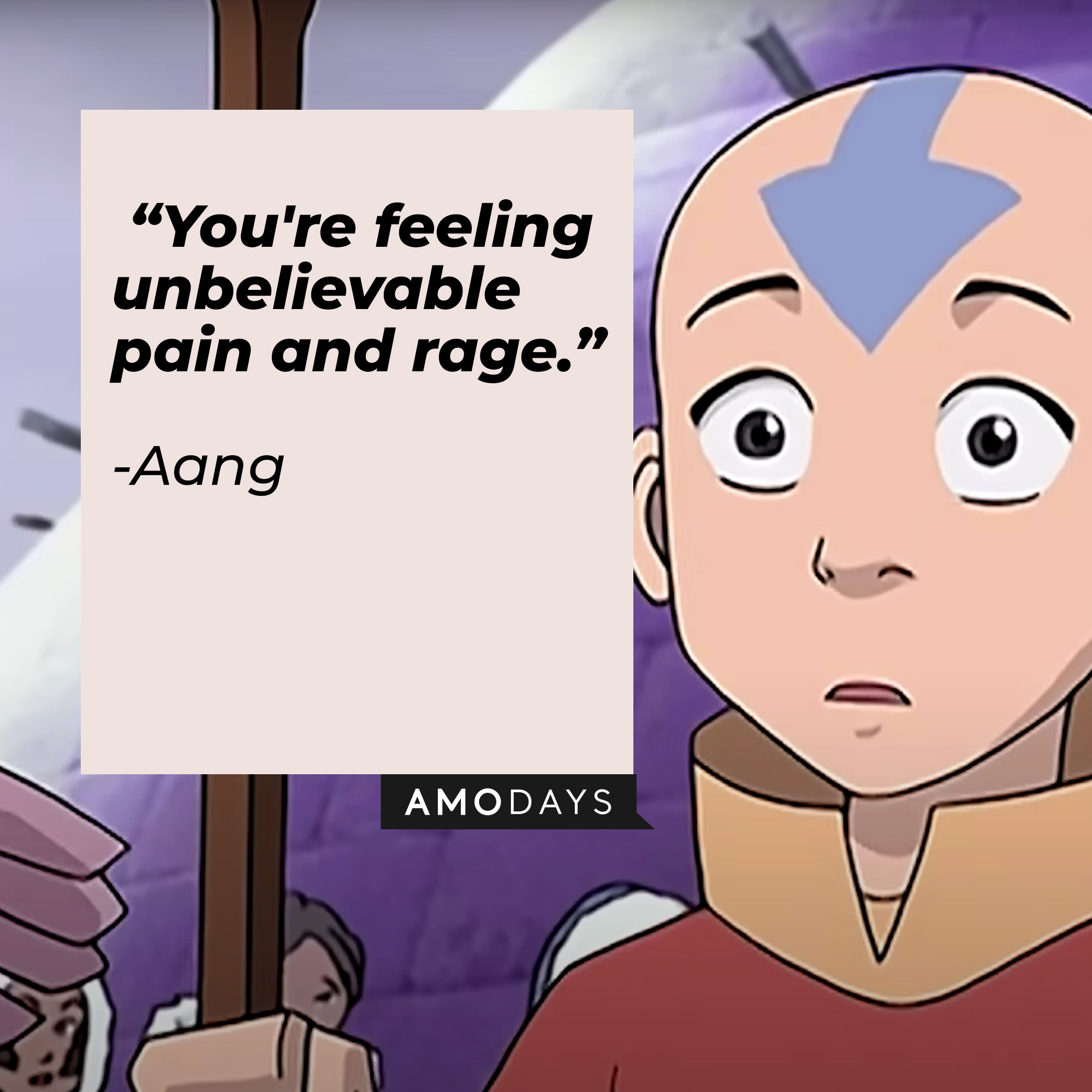 Aang’s quote: “You're feeling unbelievable pain and rage.” | Source: Youtube.com/TeamAvatar