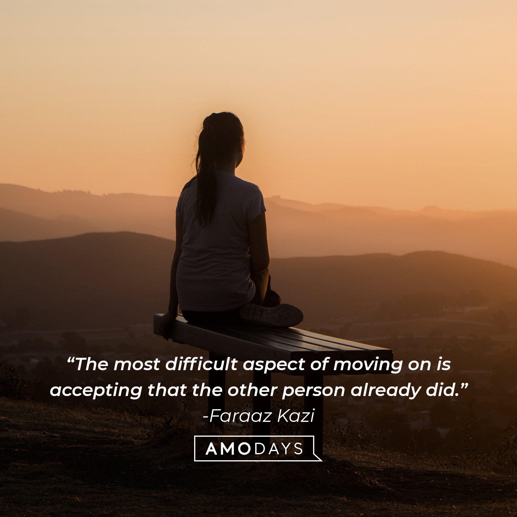 Faraaz Kazi's quote: “The most difficult aspect of moving on is accepting that the other person already did.” | Image: AmoDays