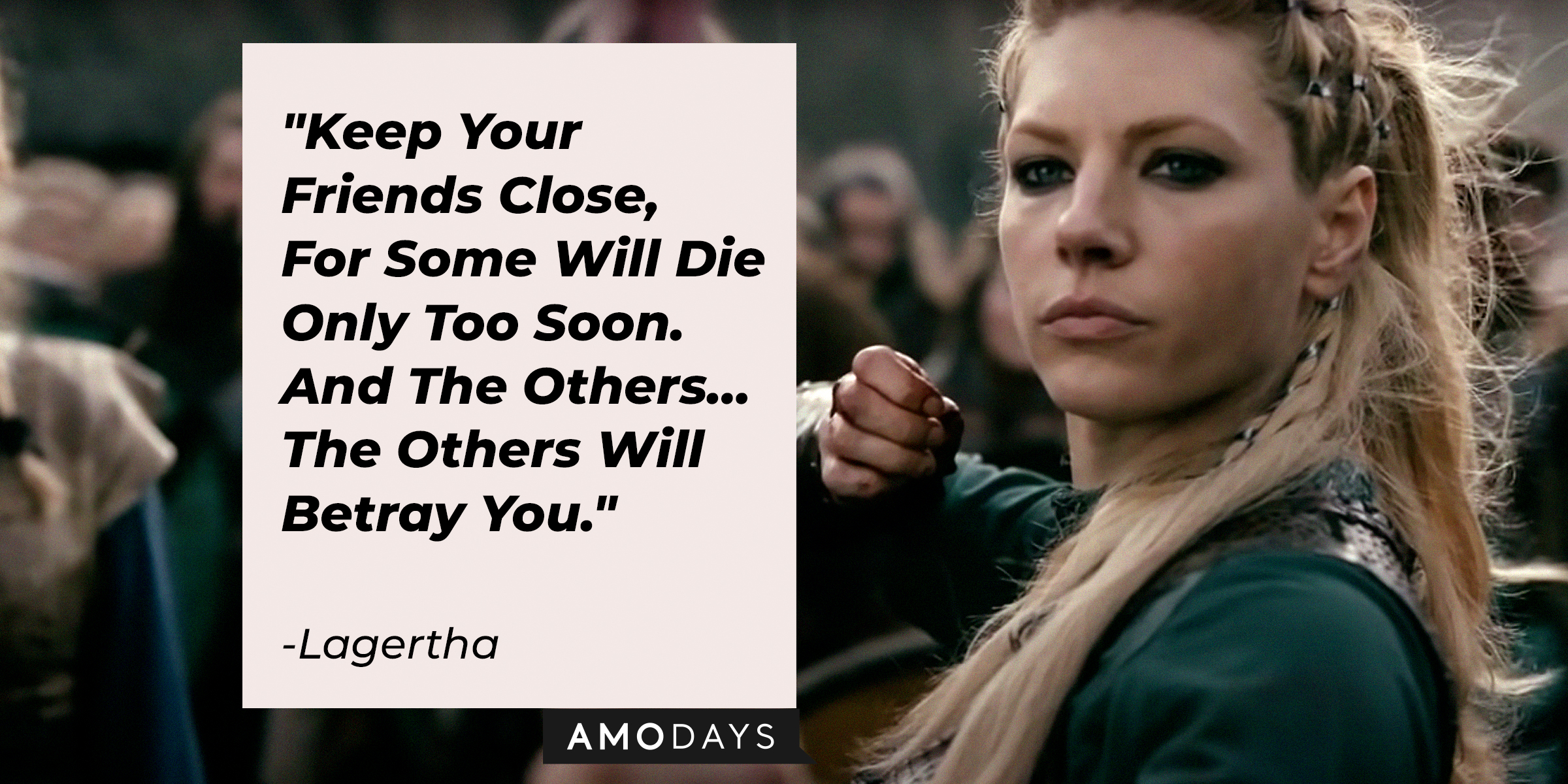 A photo of Lagertha with Lagertha's quote: "Keep Your Friends Close, For Some Will Die Only Too Soon. And The Others… The Others Will Betray You." | Source: youtube.com/PrimeVideoUK
