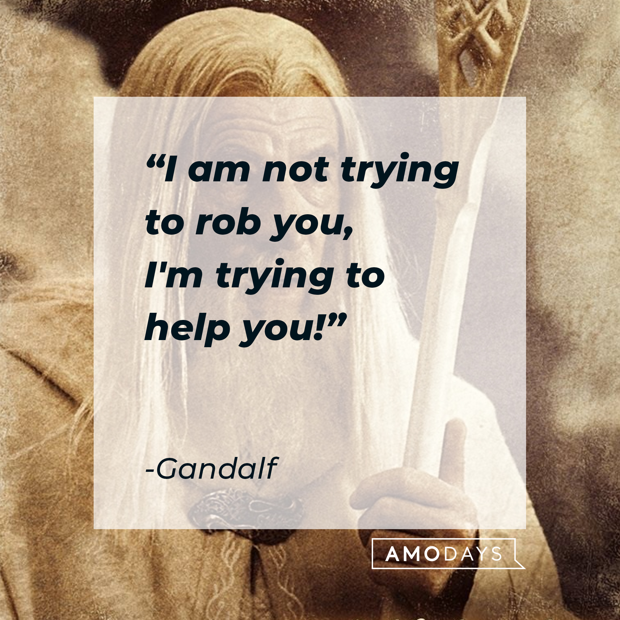 Gandalf with his quote from "The Lord of the Rings:" "I am not trying to rob you, I'm trying to help you!" | Source: Facebook/lordoftheringstrilogy