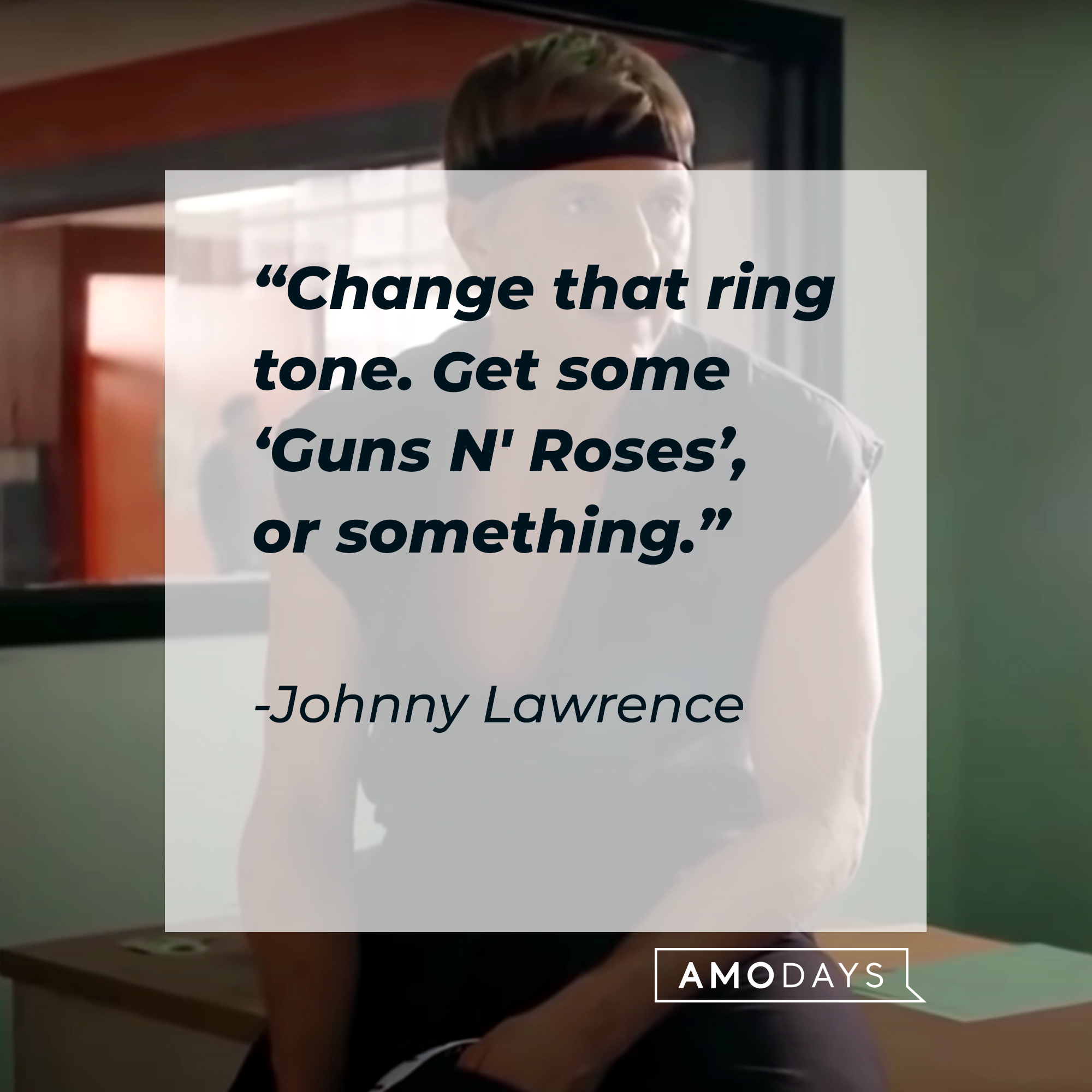 Johnny Lawrence, with his quote: "Change that ring tone. Get some ‘Guns N' Roses’, or something." | Source: facebook.com/CobraKaiSeries