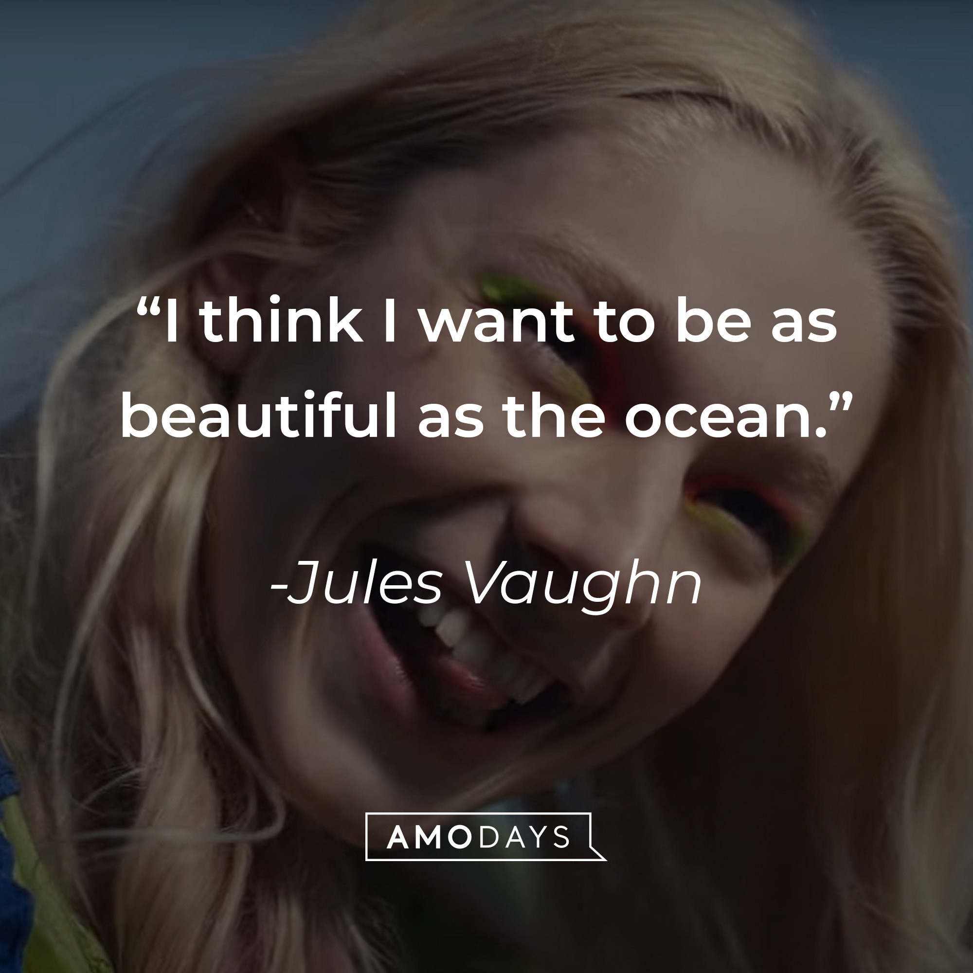 Jules Vaughn with her quote: "I think I want to be as beautiful as the ocean." | Source: HBO