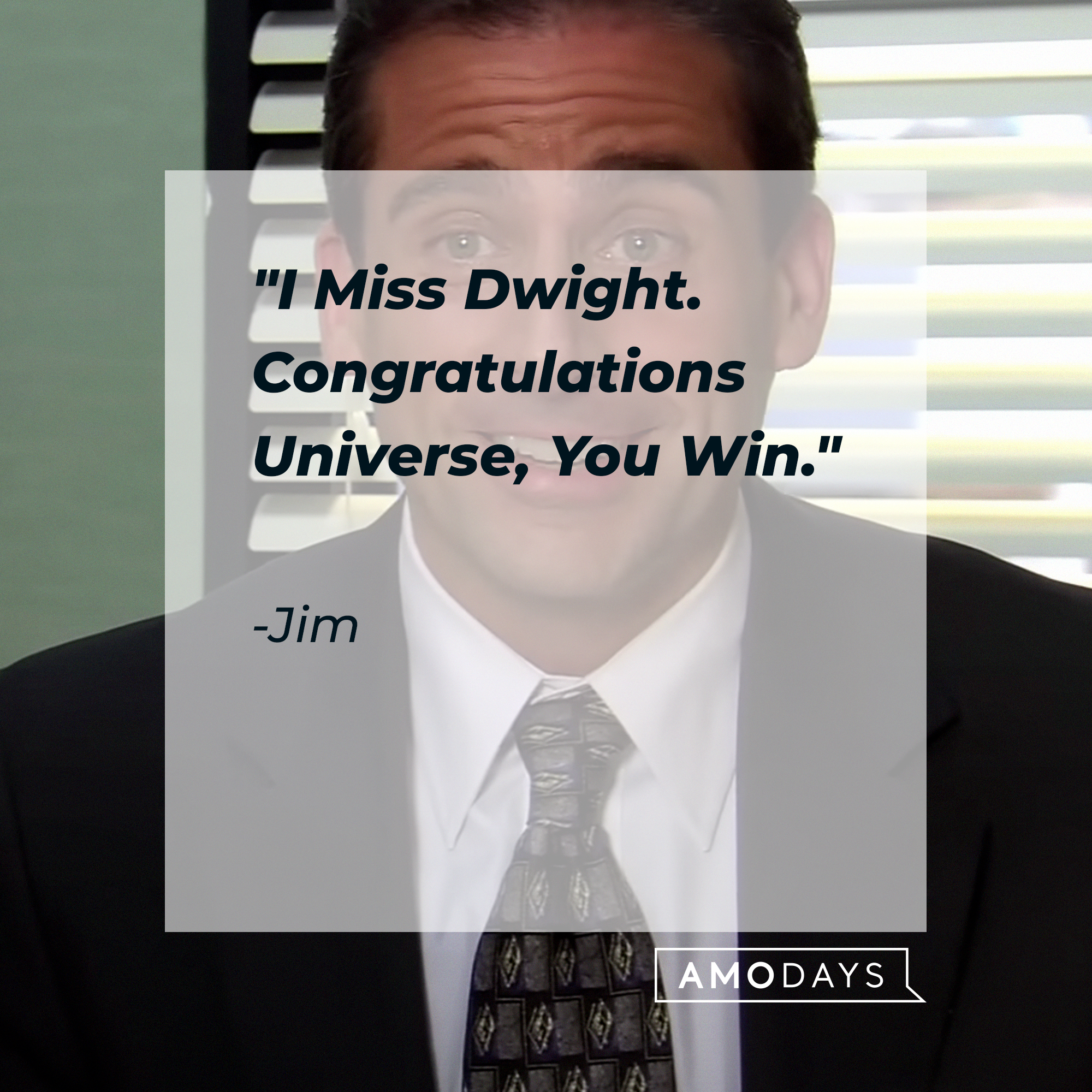 Jim's quote: "I miss Dwight. Congratulations Universe, You Win" | Source: Youtube.com/TheOffice