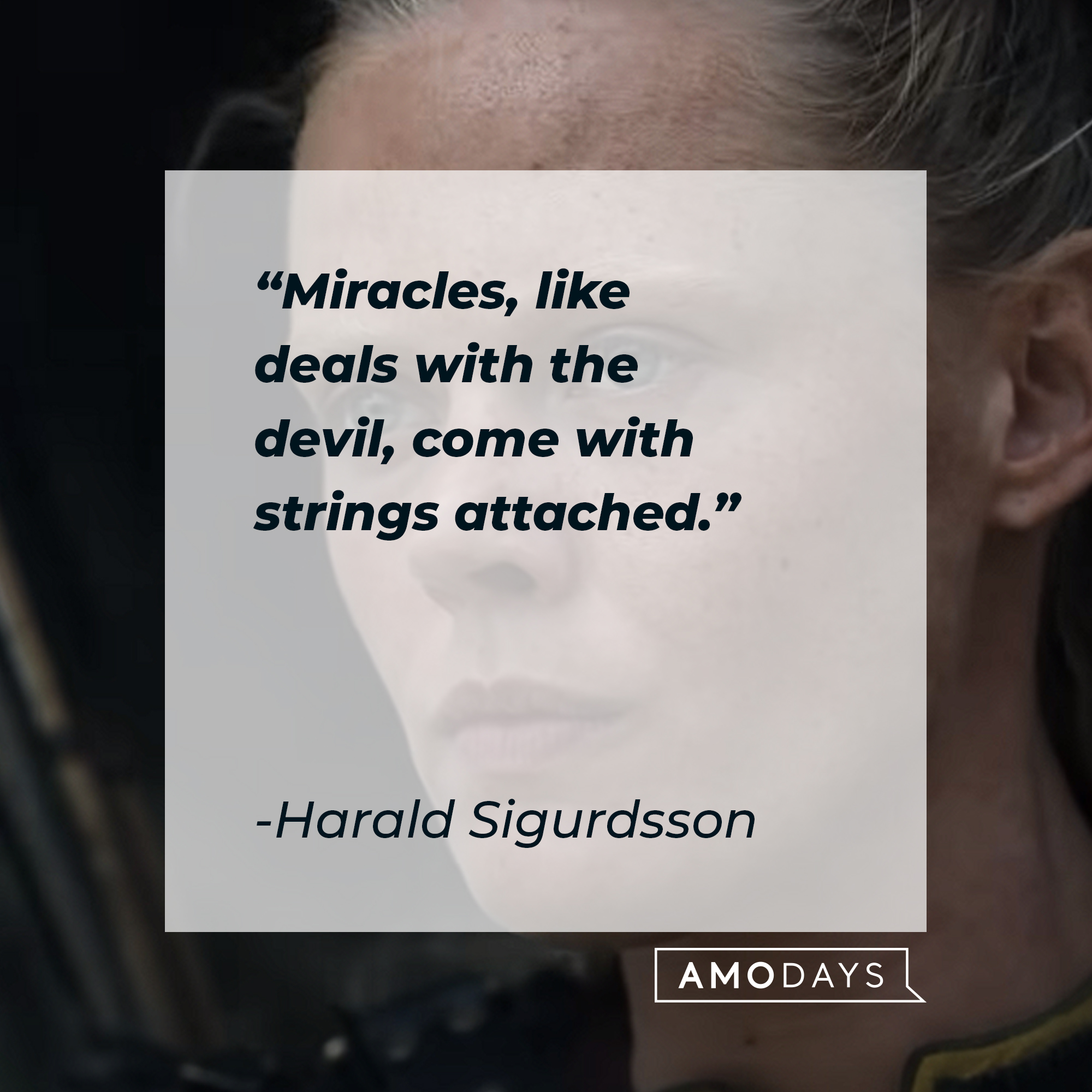A picture of  Harald Sigurdsson with his quote, “Miracles, like deals with the devil, come with strings attached.” | Source: youtube.com/Netflix