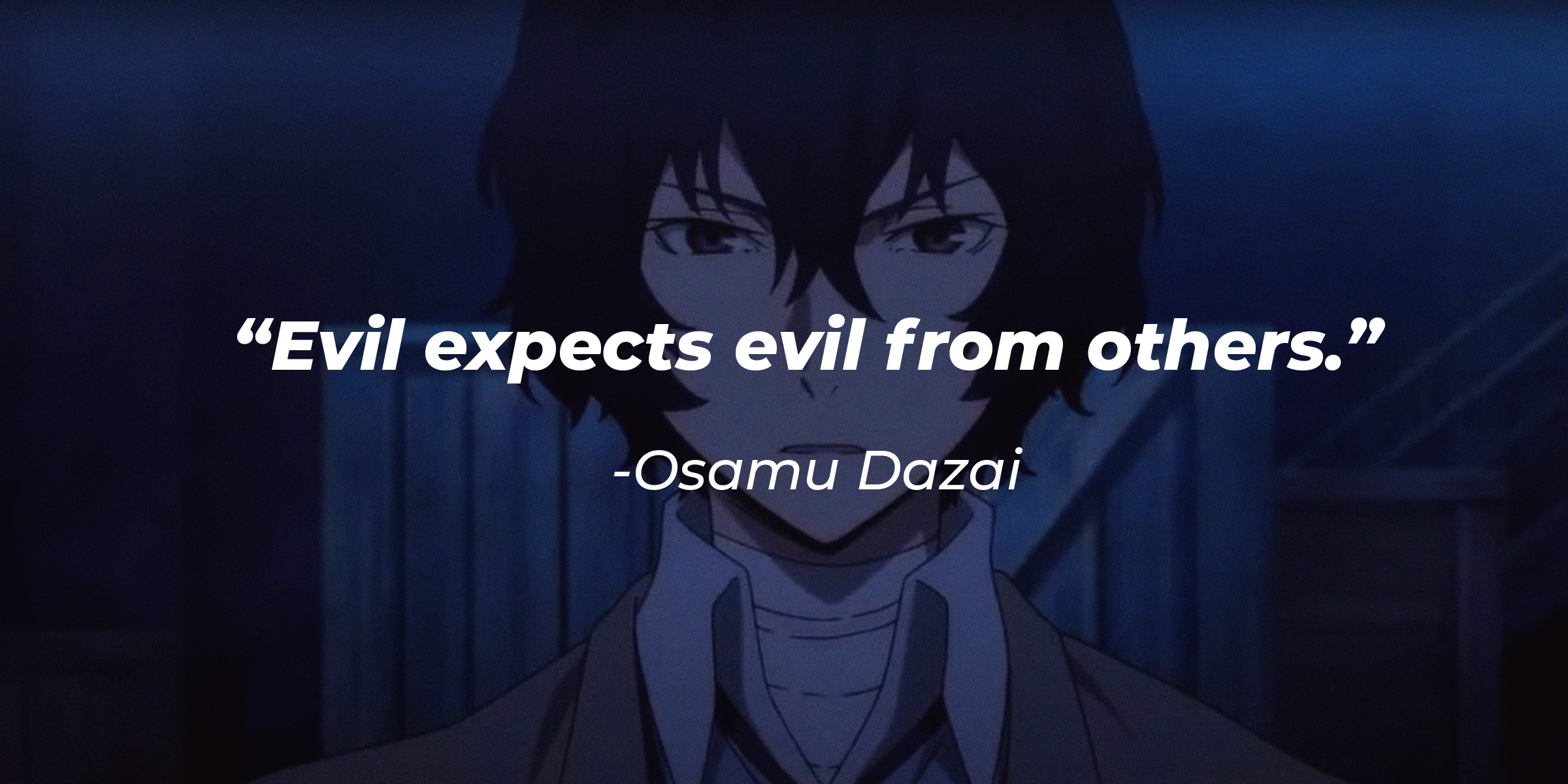 A picture of Osamu Dazai with his quote, “Evil expects evil from others.” | Source: facebook.com/bungotales