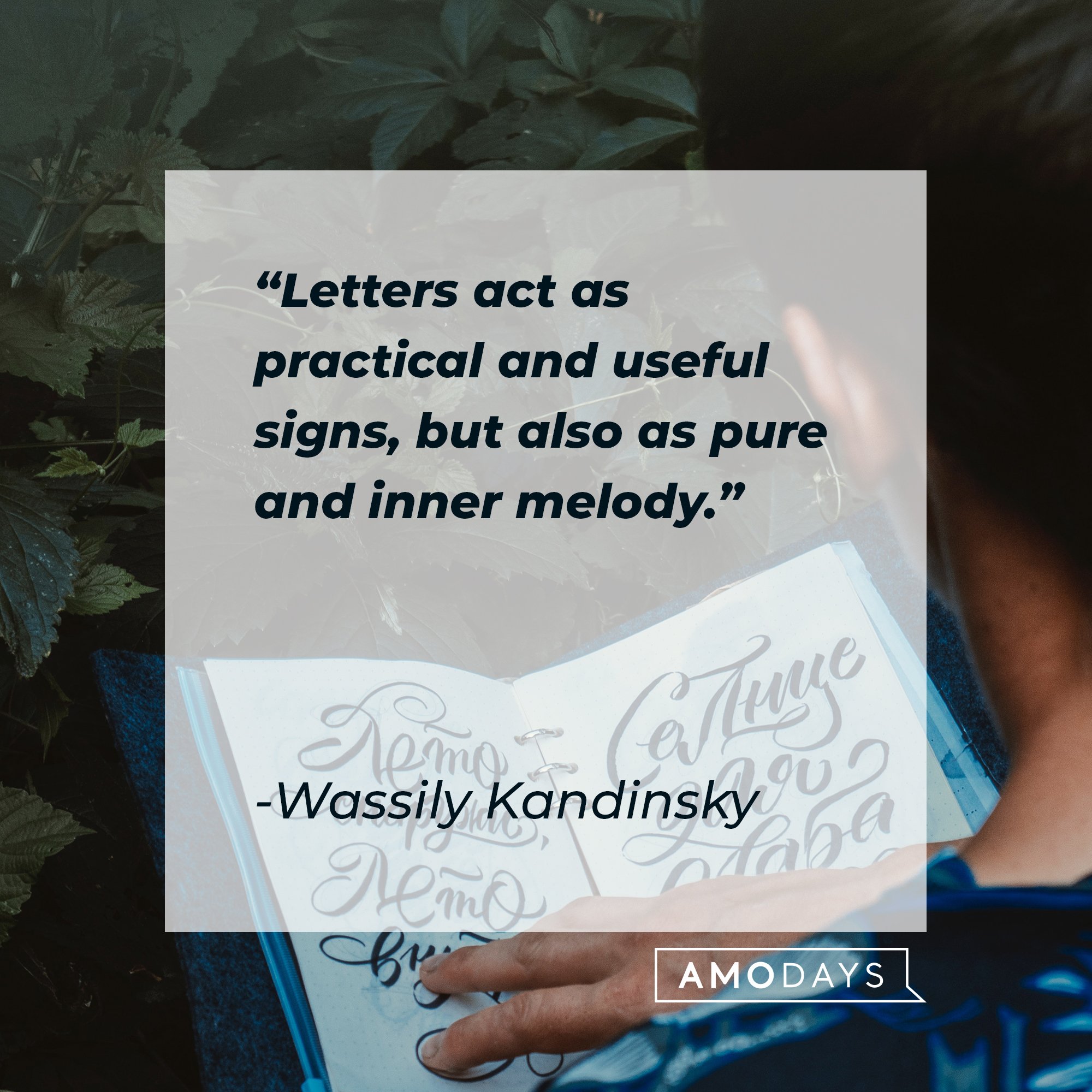 Wassily Kandinsky’s quote: "Letters act as practical and useful signs, but also as pure and inner melody." | Image: AmoDays 