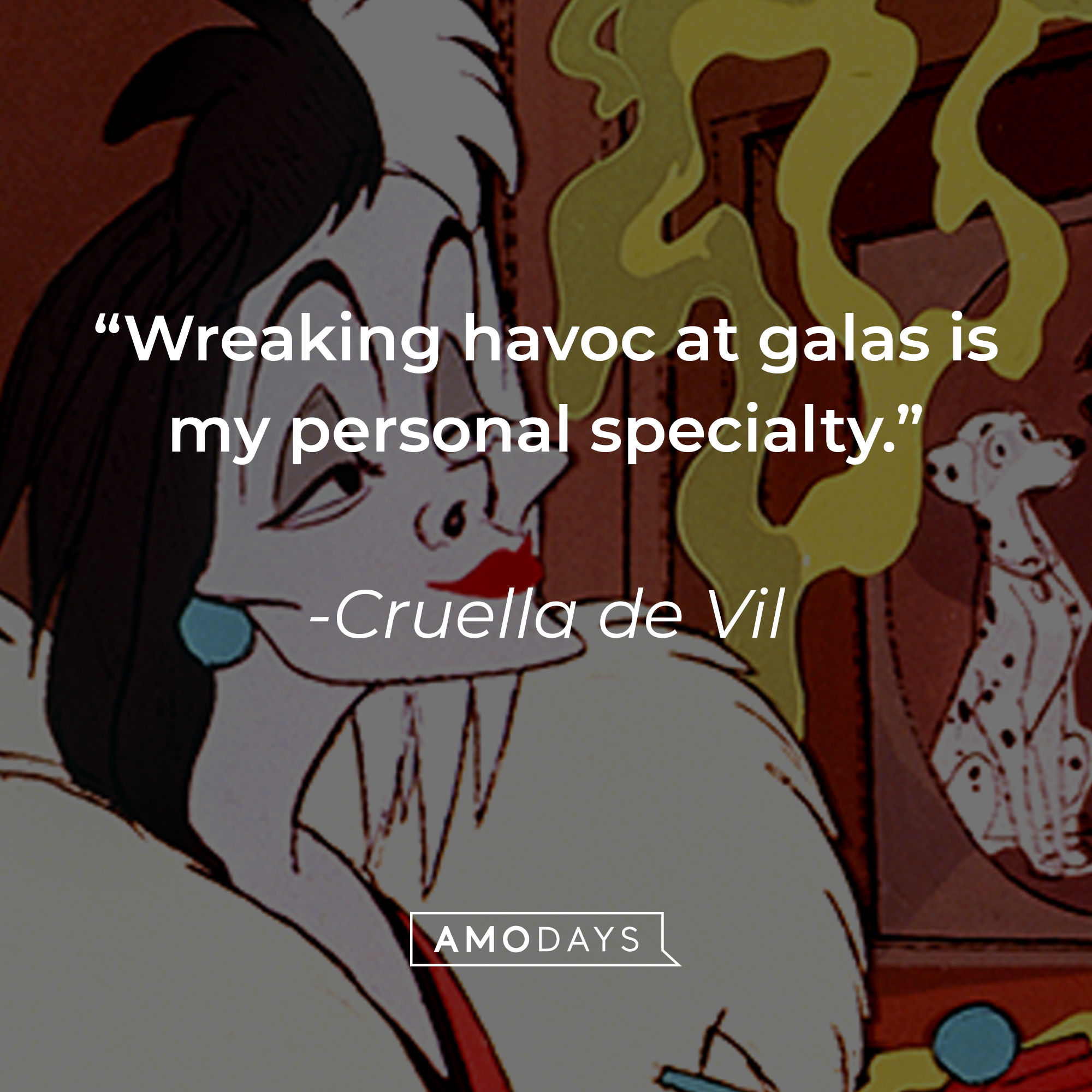An image of the animated Cruella de Vil, with a quote from the same adapted character in the 2021 film “Cruella”: “Wreaking havoc at galas is my personal specialty.”  |  Source: Facebook.com/DisneyCruellaDeVil