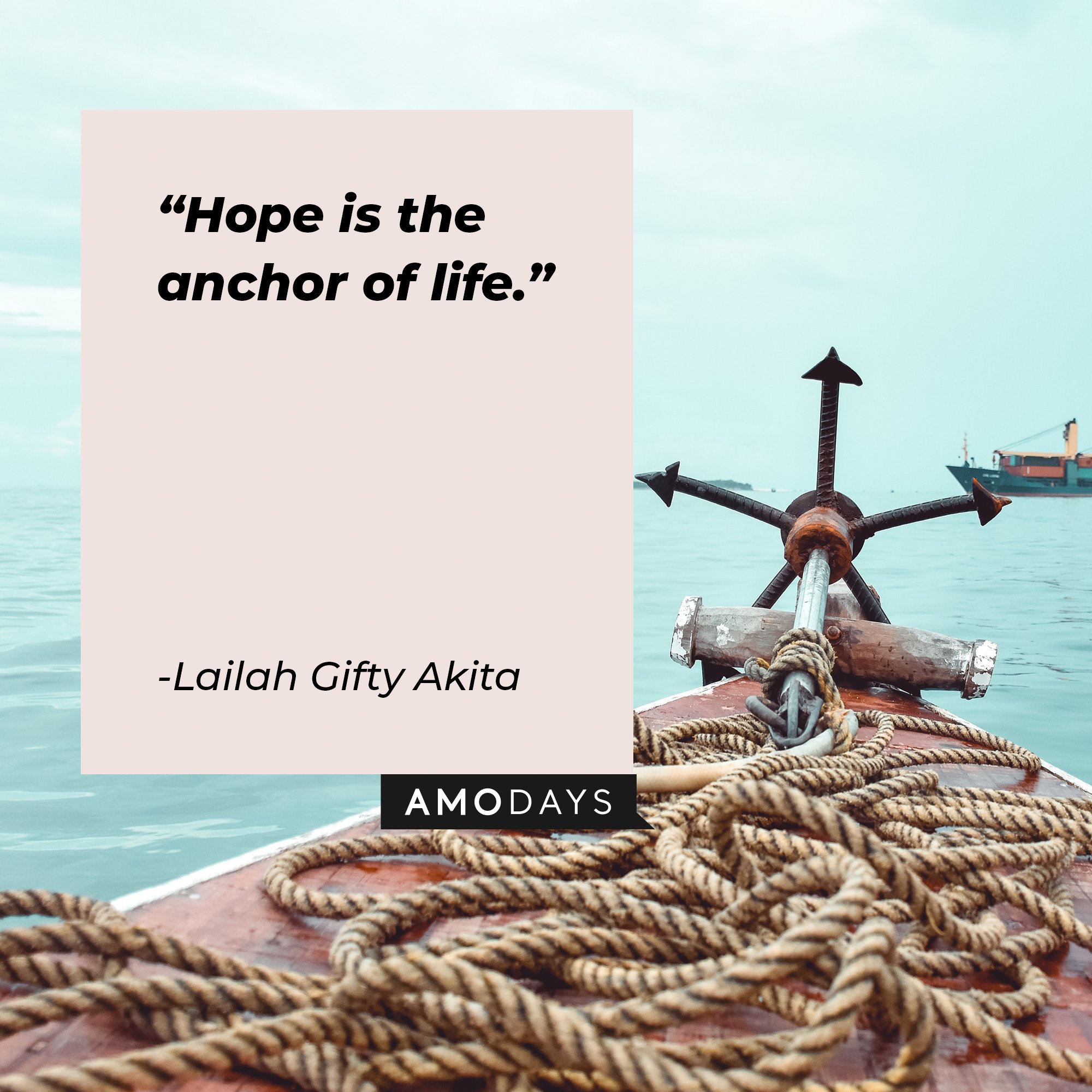 Lailah Gifty Akita's quote: "Hope is the anchor of life." | Image: AmoDays