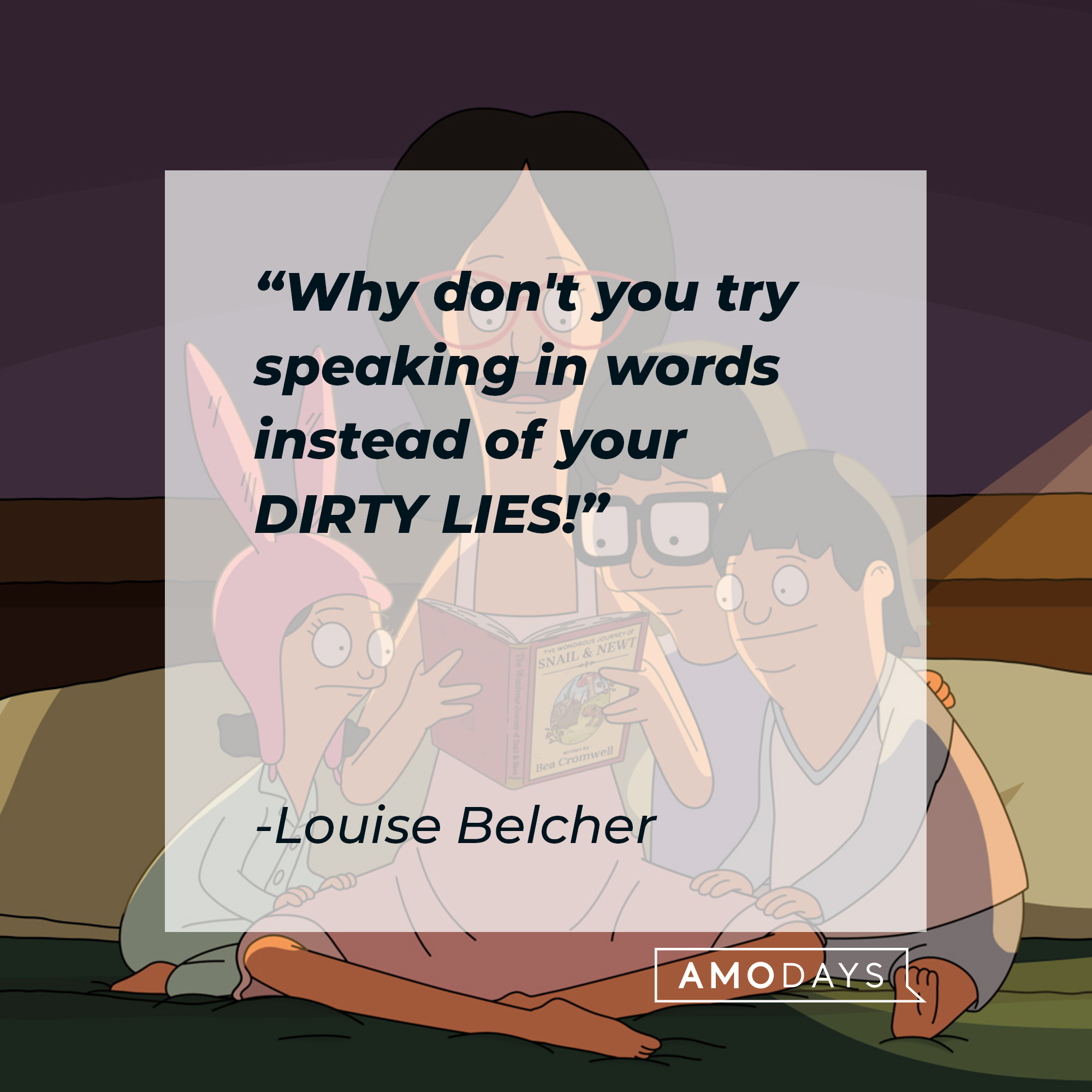Louise Belcher's quote: "Why don't you try speaking in words instead of your DIRTY LIES!" | Source: facebook.com/BobsBurgers