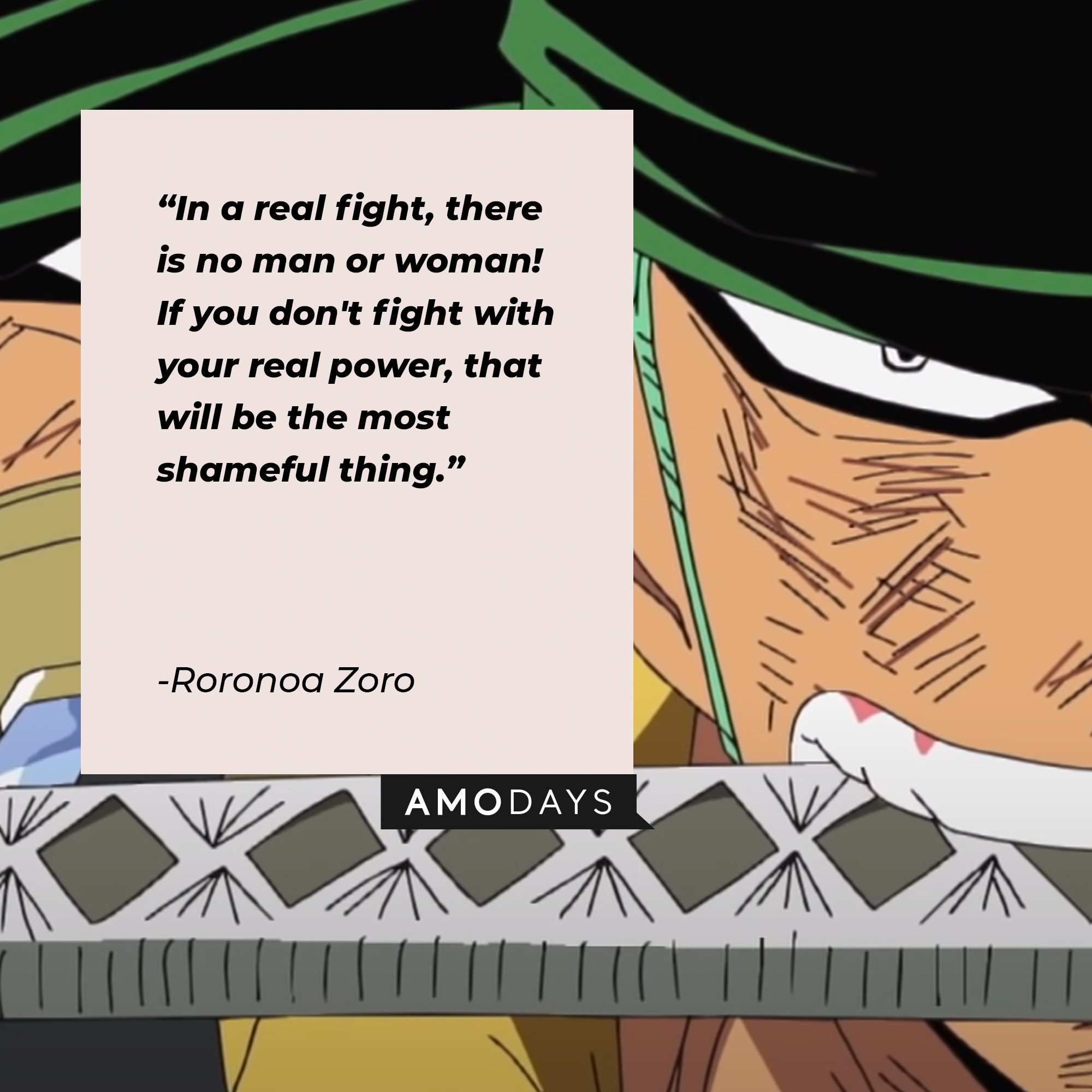Roronoa Zoro’s quote: "In a real fight, there is no man or woman! If you don't fight with your real power, that will be the most shameful thing.” | Image: AmoDays