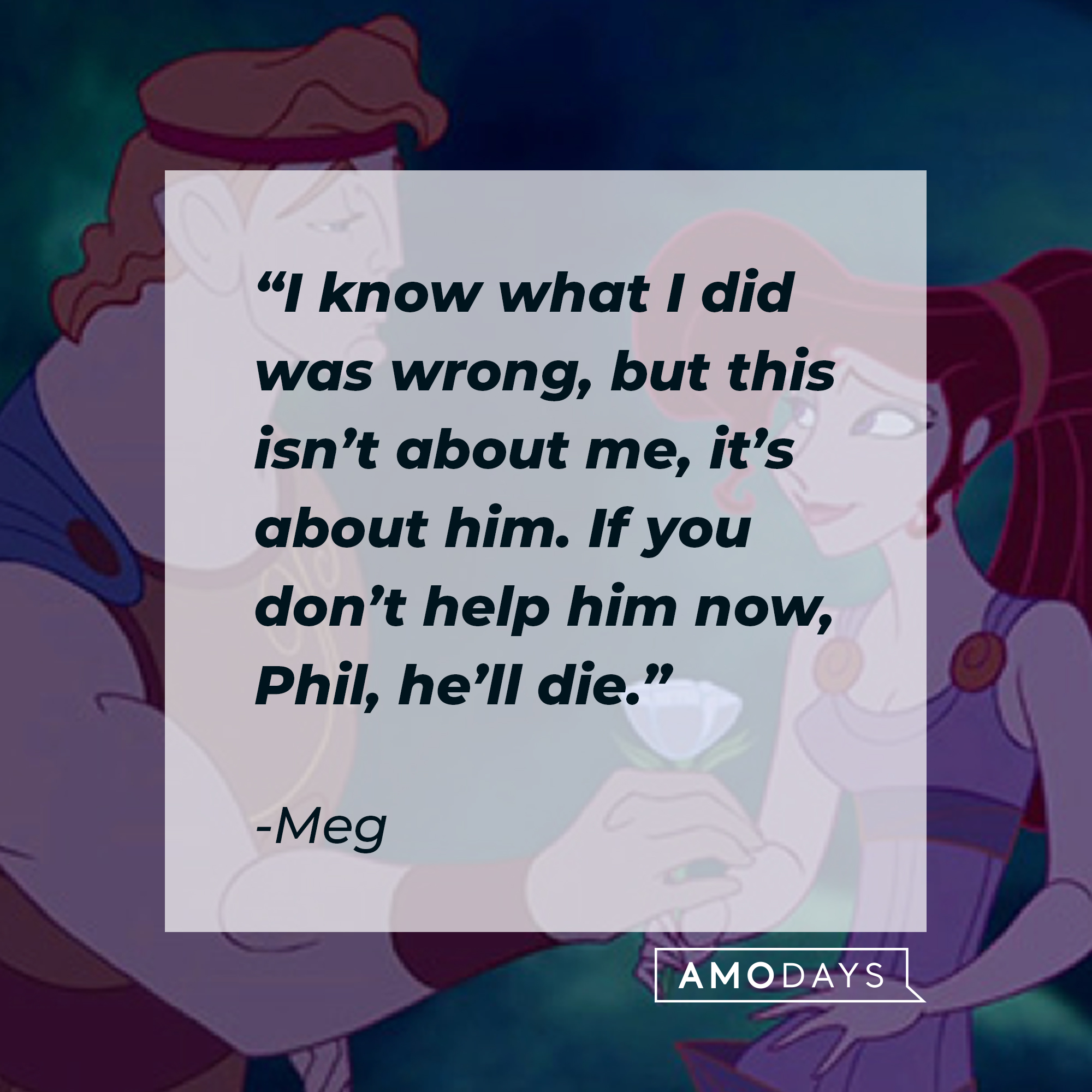 Characters from the "Hercules" movie with Meg’s quote: “I know what I did was wrong, but this isn’t about me, it’s about him. If you don’t help him now, Phil, he’ll die.” | Source: Facebook.com/DisneyHercules