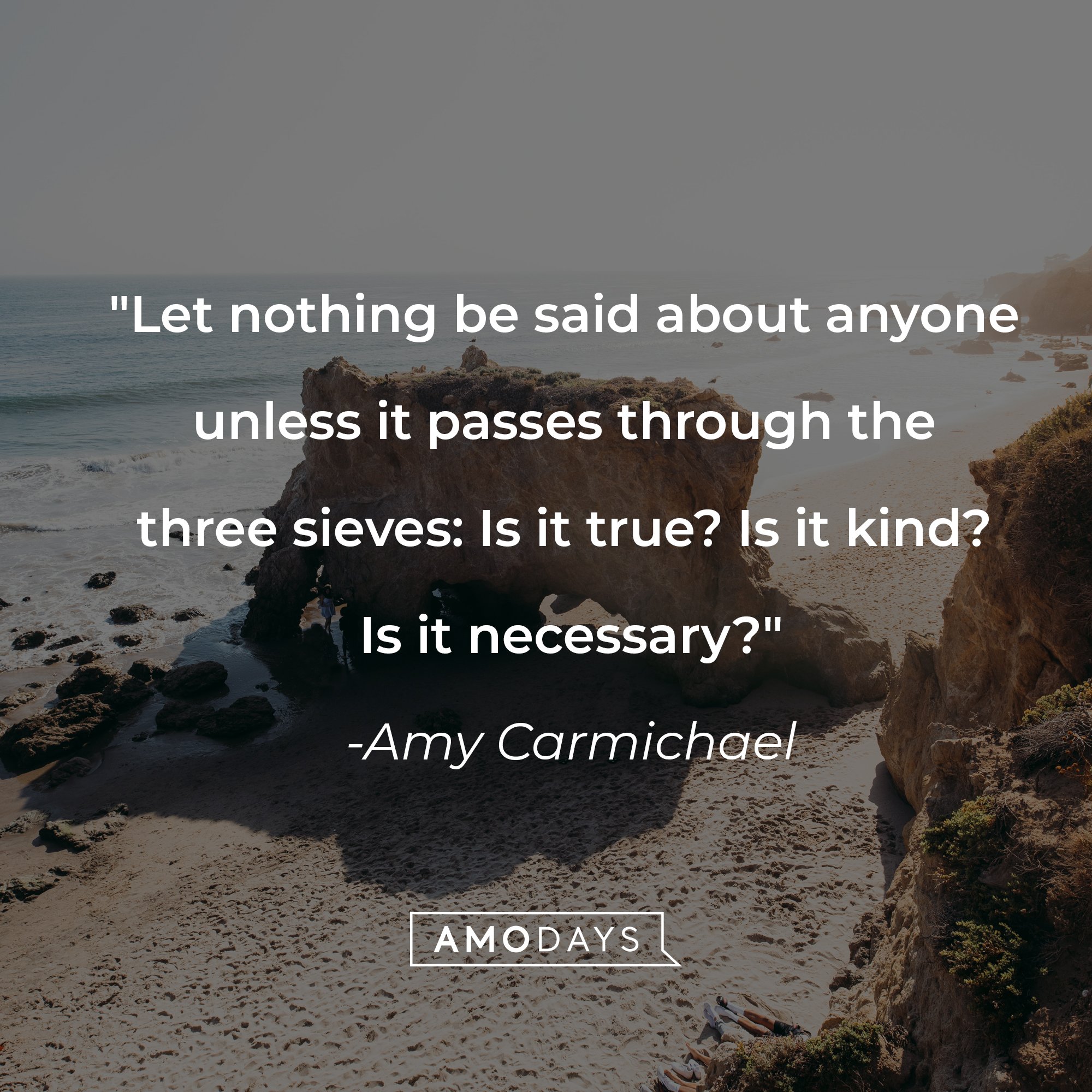 Amy Carmichael's quote: "Let nothing be said about anyone unless it passes through the three sieves: Is it true? Is it kind? Is it necessary?" | Image: AmoDays