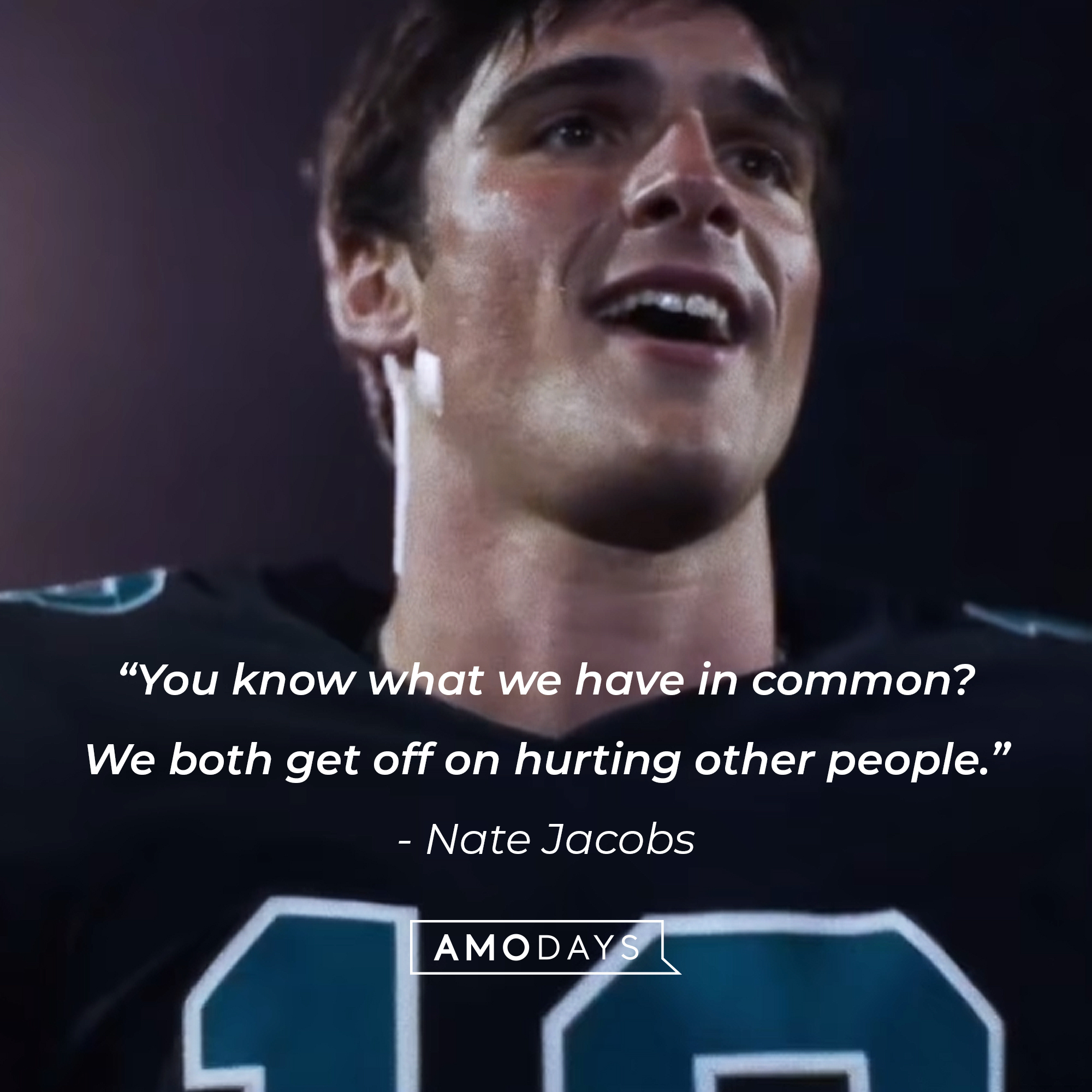 An image of Nate Jacobs, with his quote:“You know what we have in common? We both get off on hurting other people.”  | Source: HBO