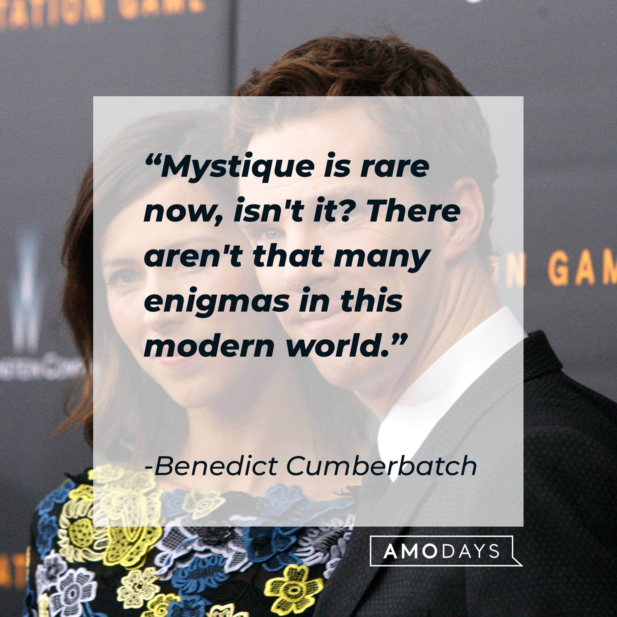 Benedict Cumberbatch, with his quote::  “Mystique is rare now, isn't it? There aren't that many enigmas in this modern world.” | Source: Getty Images