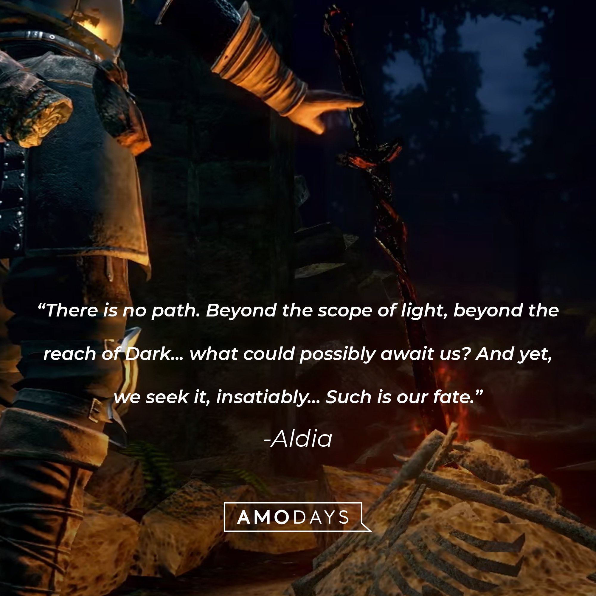 Aldia’s quote: "There is no path. Beyond the scope of light, beyond the reach of Dark... what could possibly await us? And yet, we seek it, insatiably... Such is our fate."  | Image: AmoDays