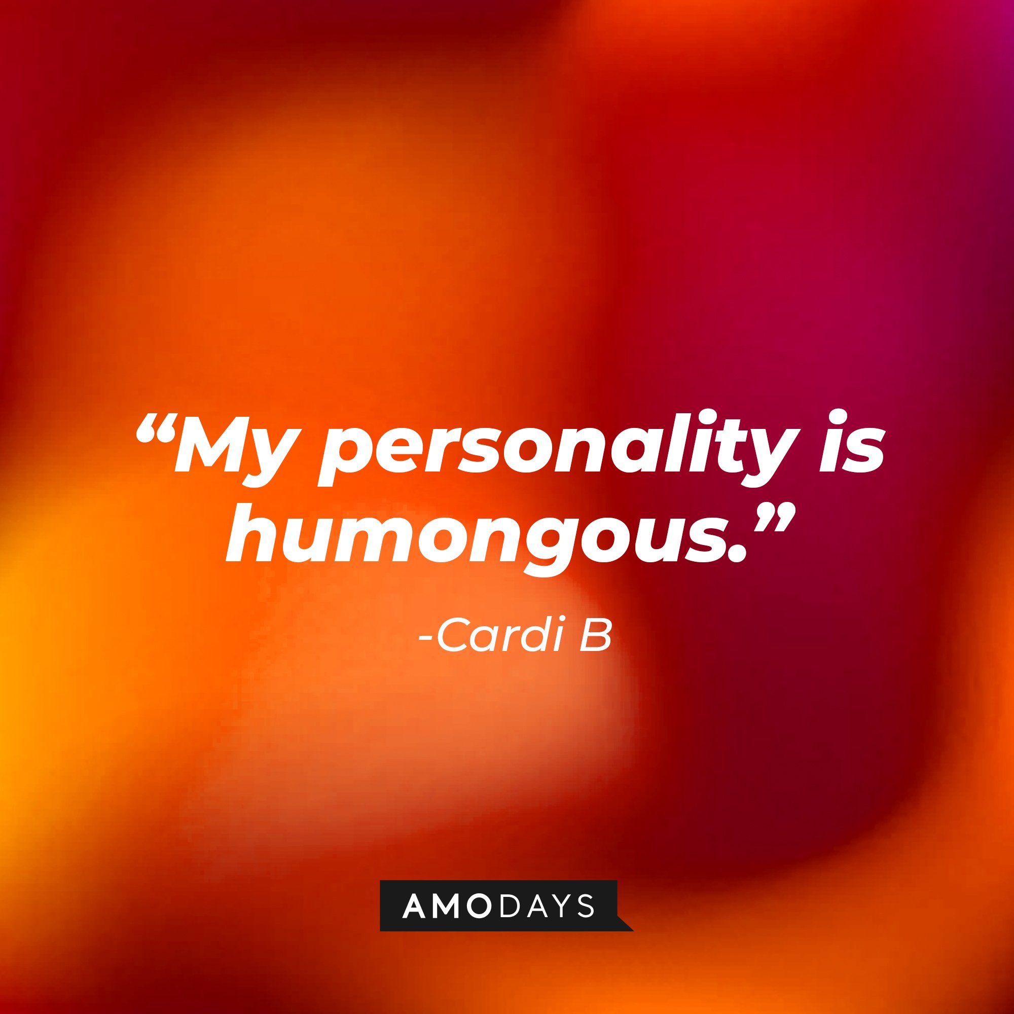 Cardi B's quotes: "My personality is humongous." | Image: AmoDays