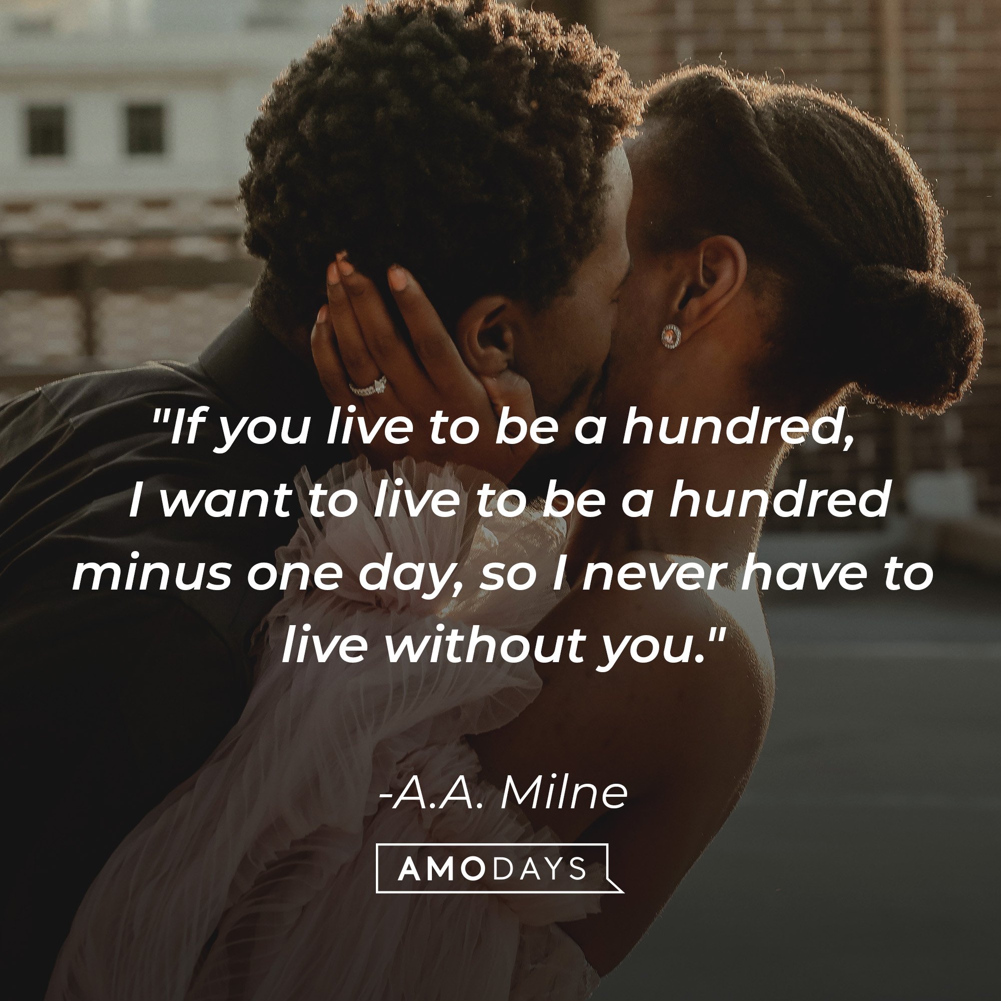 A.A. Milne's quote: "If you live to be a hundred, I want to live to be a hundred minus one day, so I never have to live without you." | Image: AmoDays