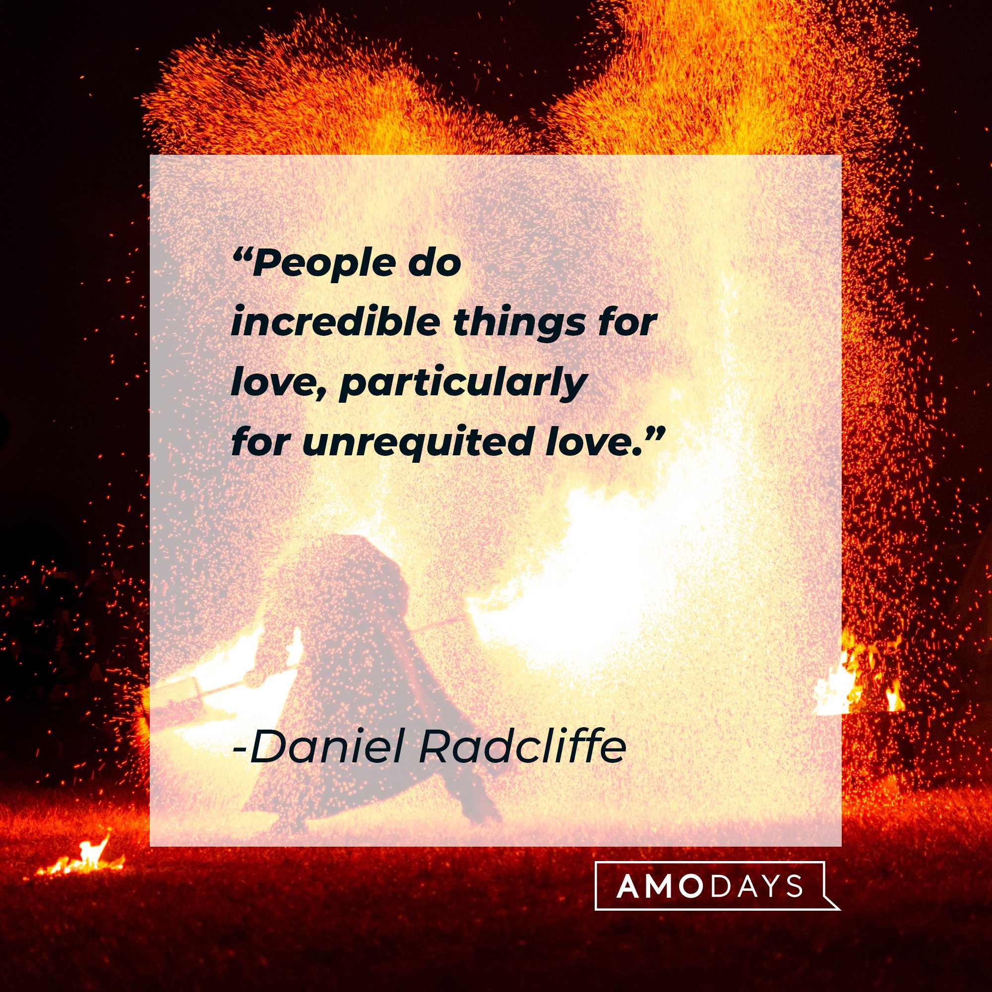  Daniel Radcliffe’s quote: "People do incredible things for love, particularly for unrequited love."  | Image: AmoDays