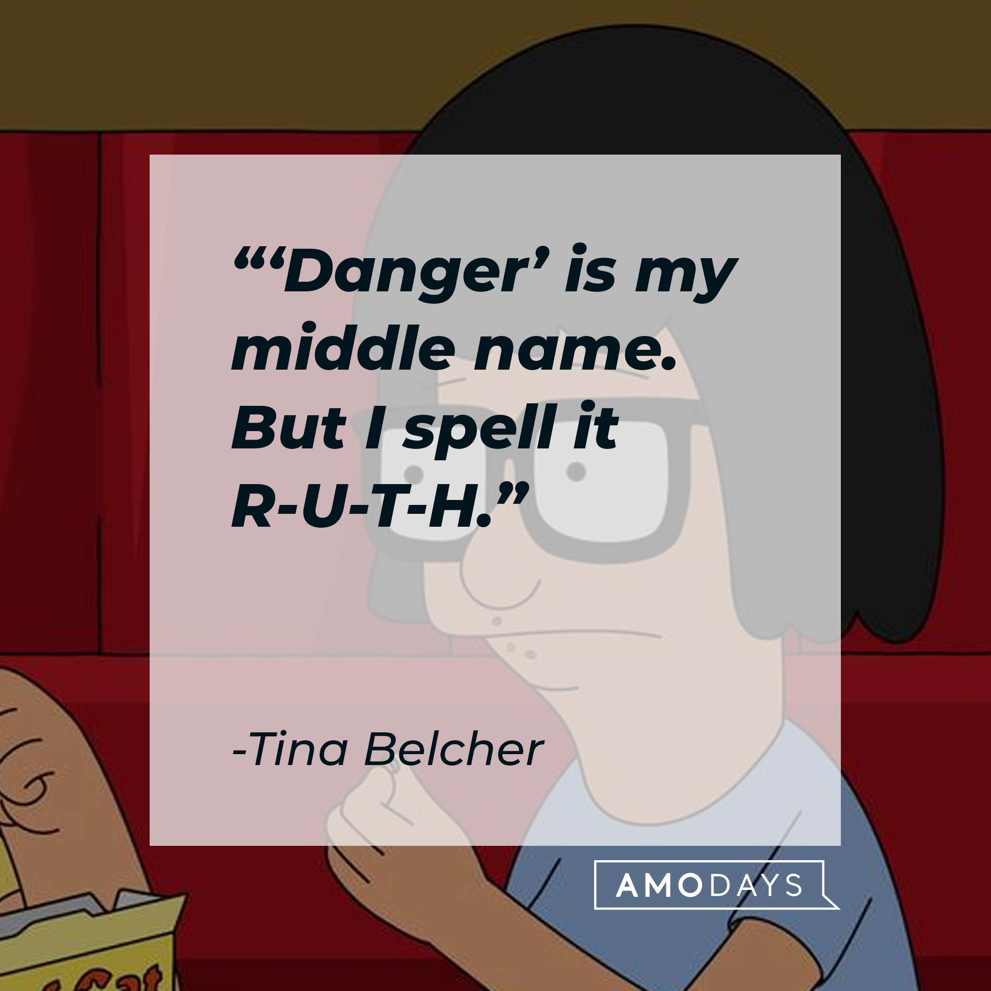 Tina Belcher, with her quote: “‘Danger’ is my middle name. But I spell it R-U-T-H.” | Source: Facebook.com/BobsBurgers