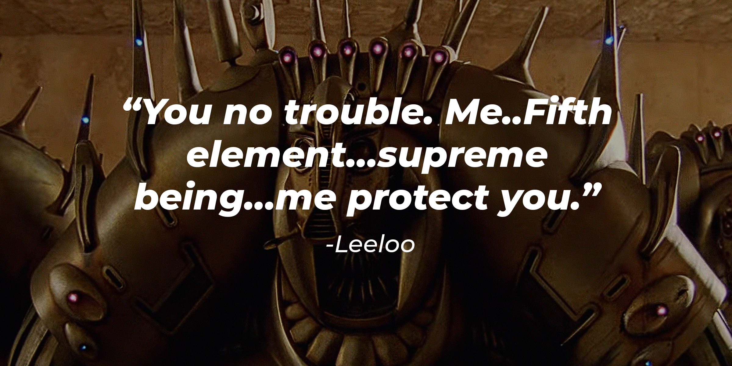 Leeloo's quote: "You no trouble. Me..Fifth element...supreme being...me protect you" | Source: youtube.com/sonypictures