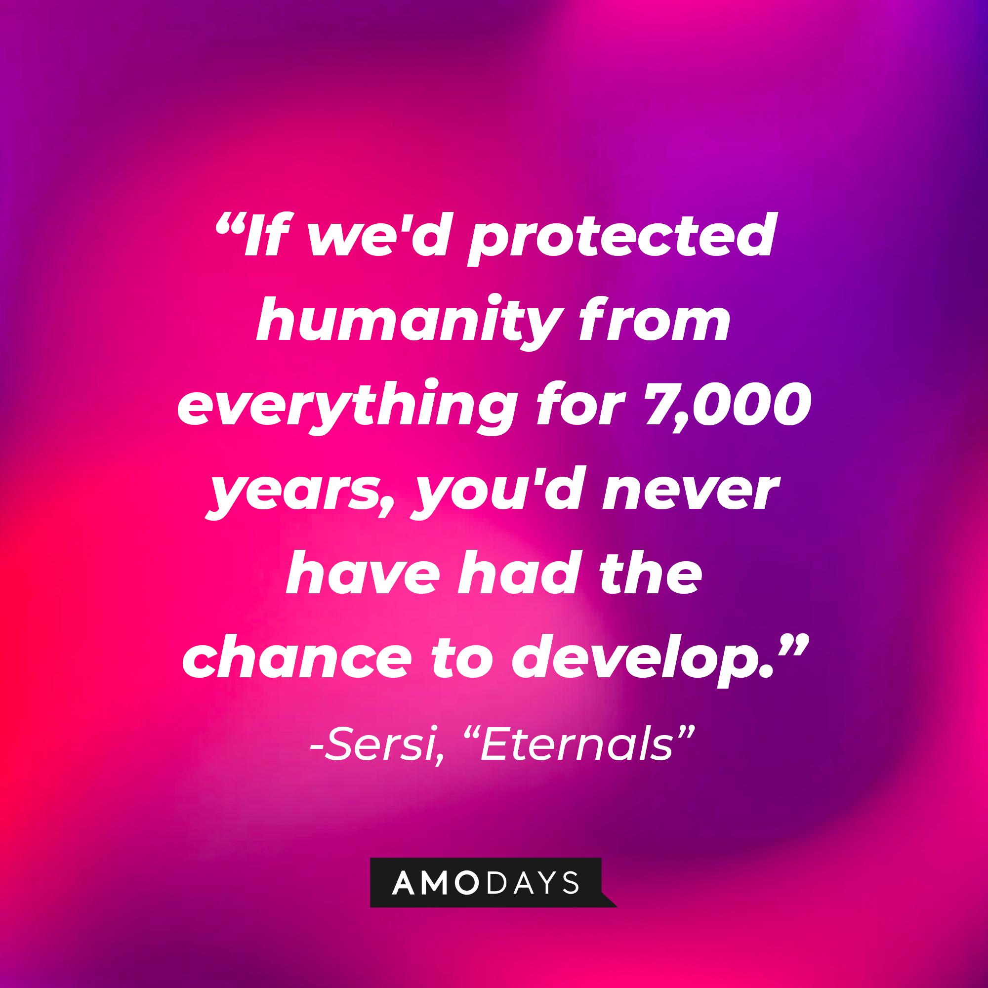 Sersi’s quote: "If we'd protected humanity from everything for 7,000 years, you'd never have had the chance to develop." | Image: AmoDays