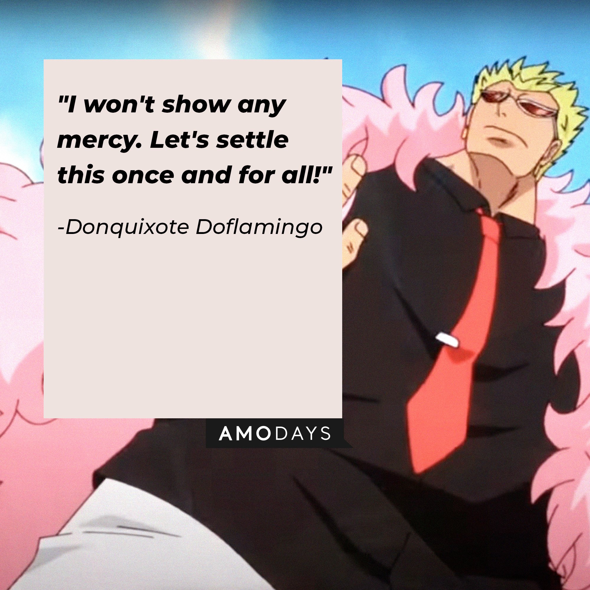 Donquixote Doflamingo’s quote: "I won't show any mercy. Let's settle this once and for all!" | Image: AmoDays
