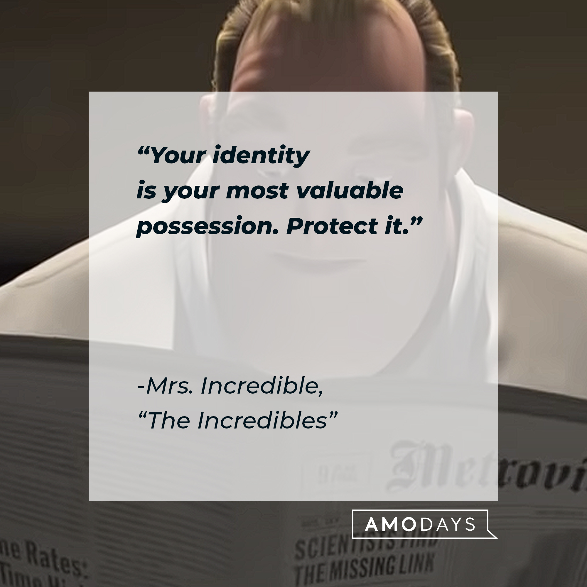 Mrs. Incredible's "The Incredibles" quote: "Your identity is your most valuable possession. Protect it." | Source: Youtube.com/pixar