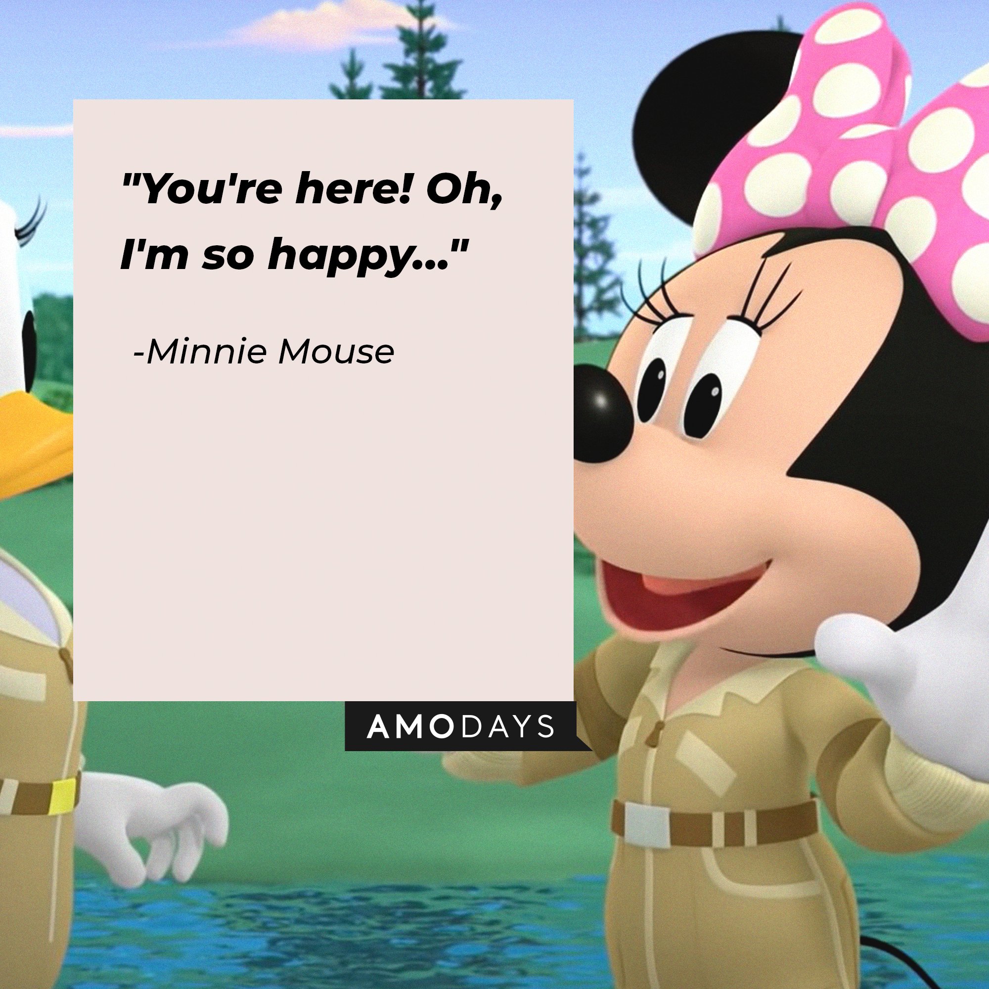  Minnie Mouse’s quote: "You're here! Oh, I'm so happy…" | Image: AmoDays