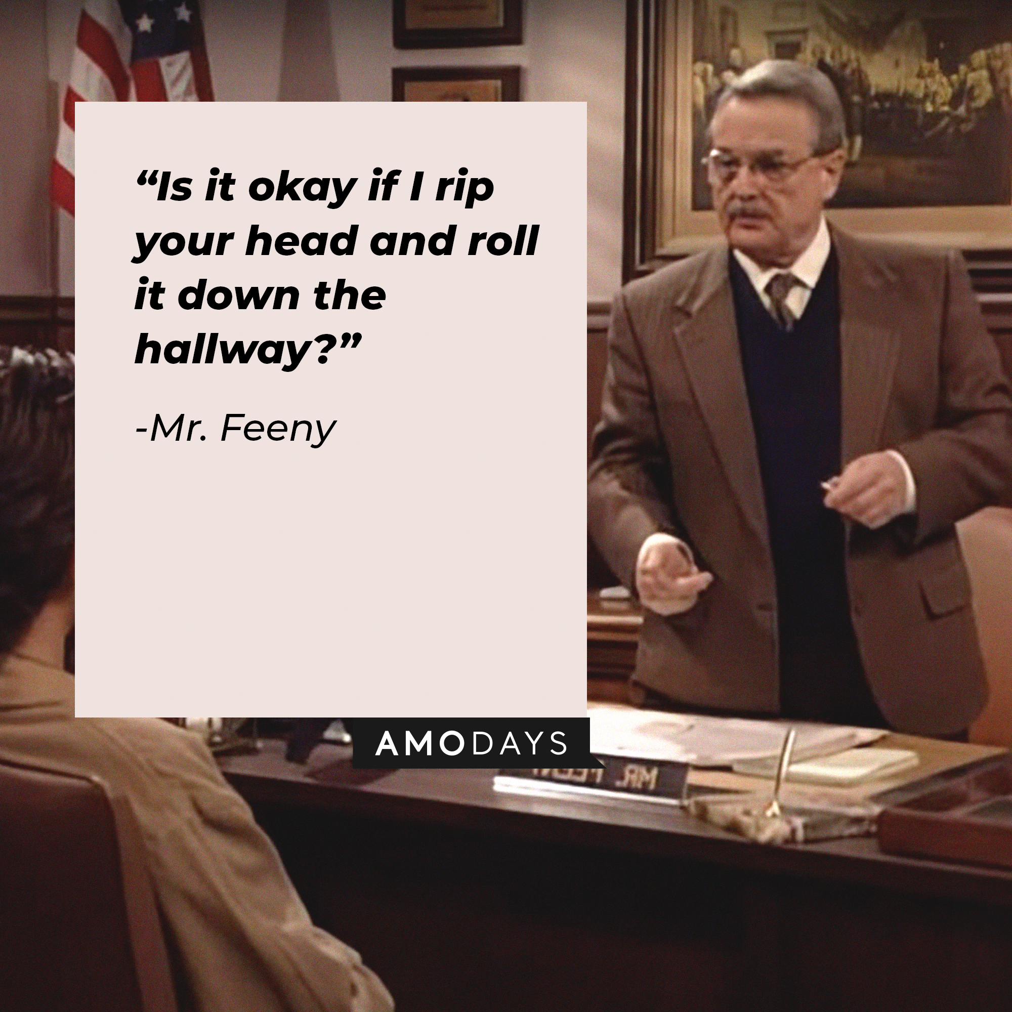 An image of Mr. Feeny with his quote: “Is it okay if I rip your head and roll it down the hallway?” | Source: facebook.com/BoyMeetsWorldSeries