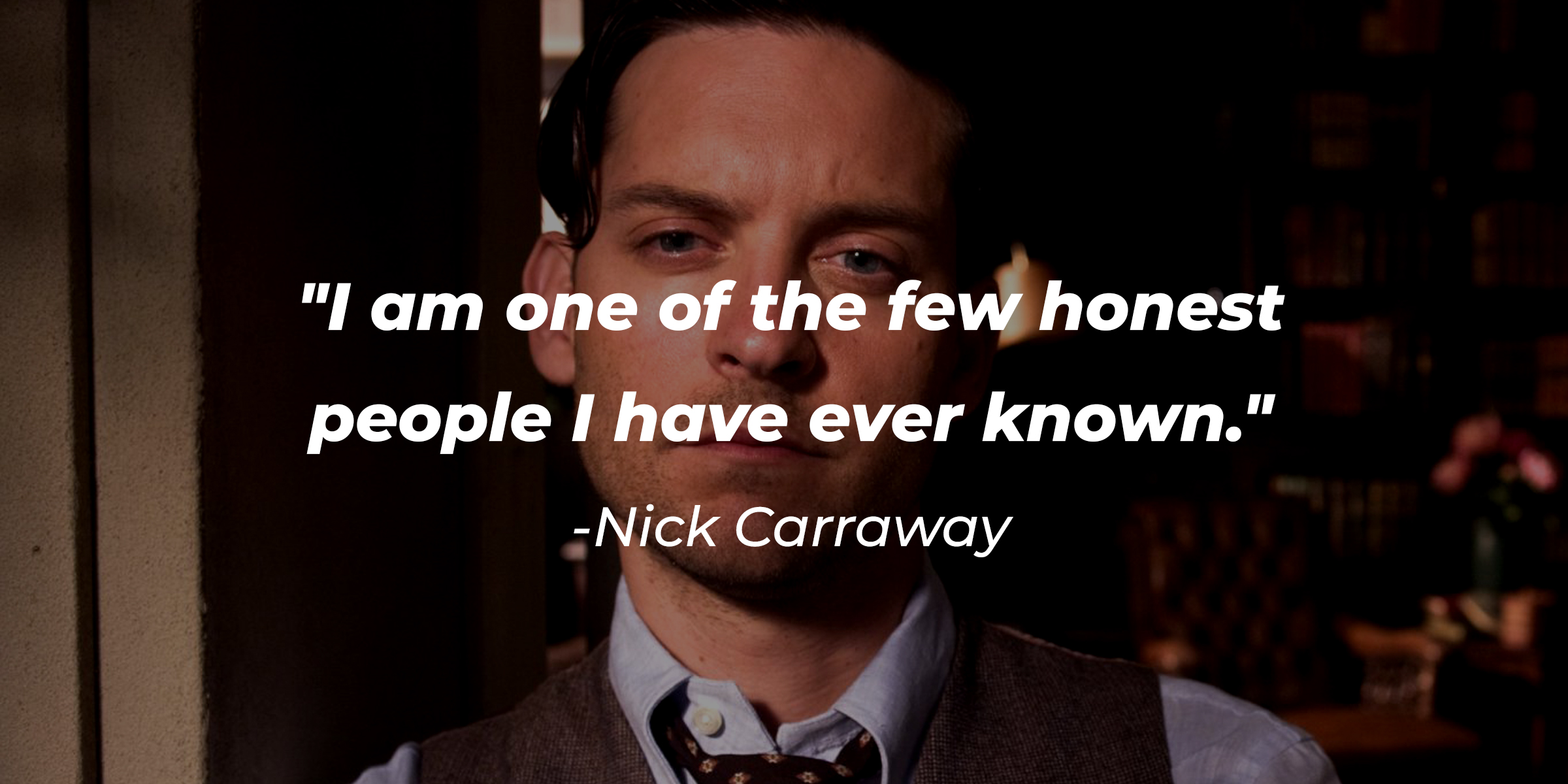 Nick Carraway's quote, "I am one of the few honest people I have ever known." | Source: Facebook/thegreatgatsbymovie