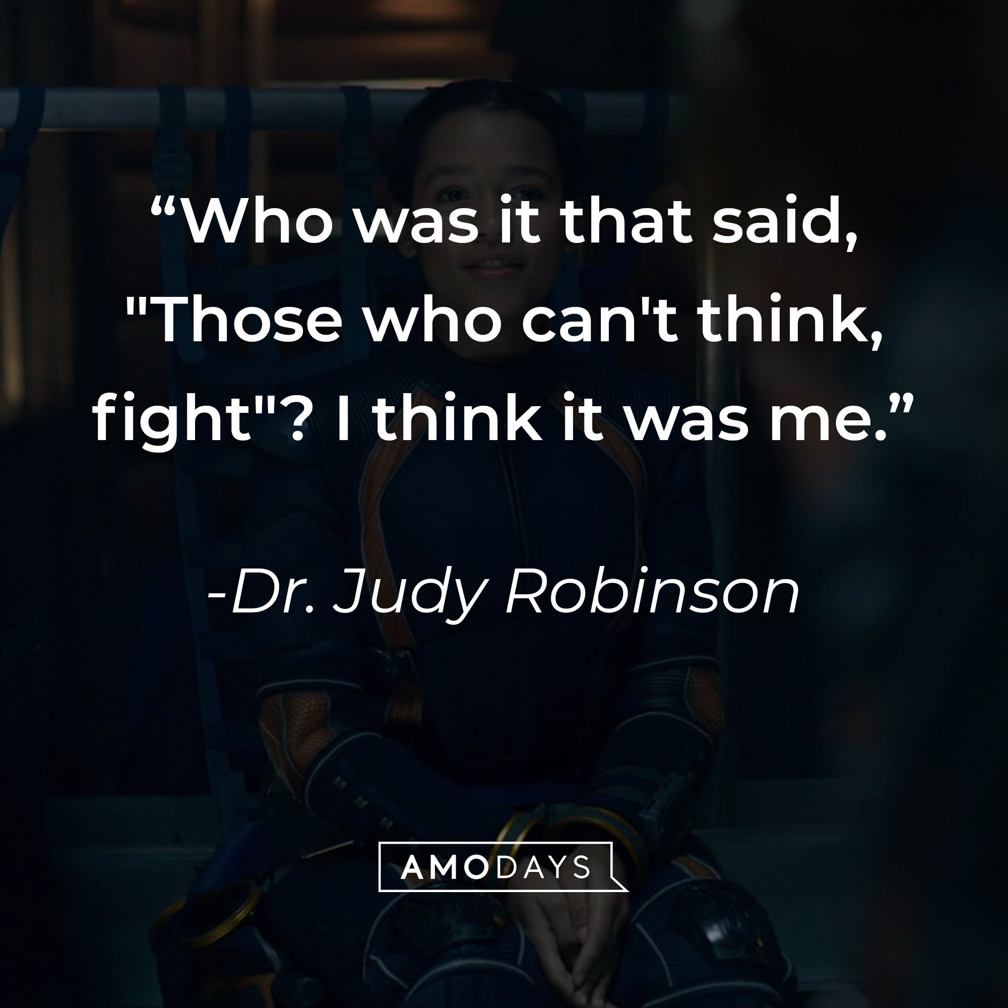 Dr. Judy Robinson’s quote: "Who was it that said, "Those who can't think, fight"? I think it was me." | Image: Facebook.com/lostinspacenetflix