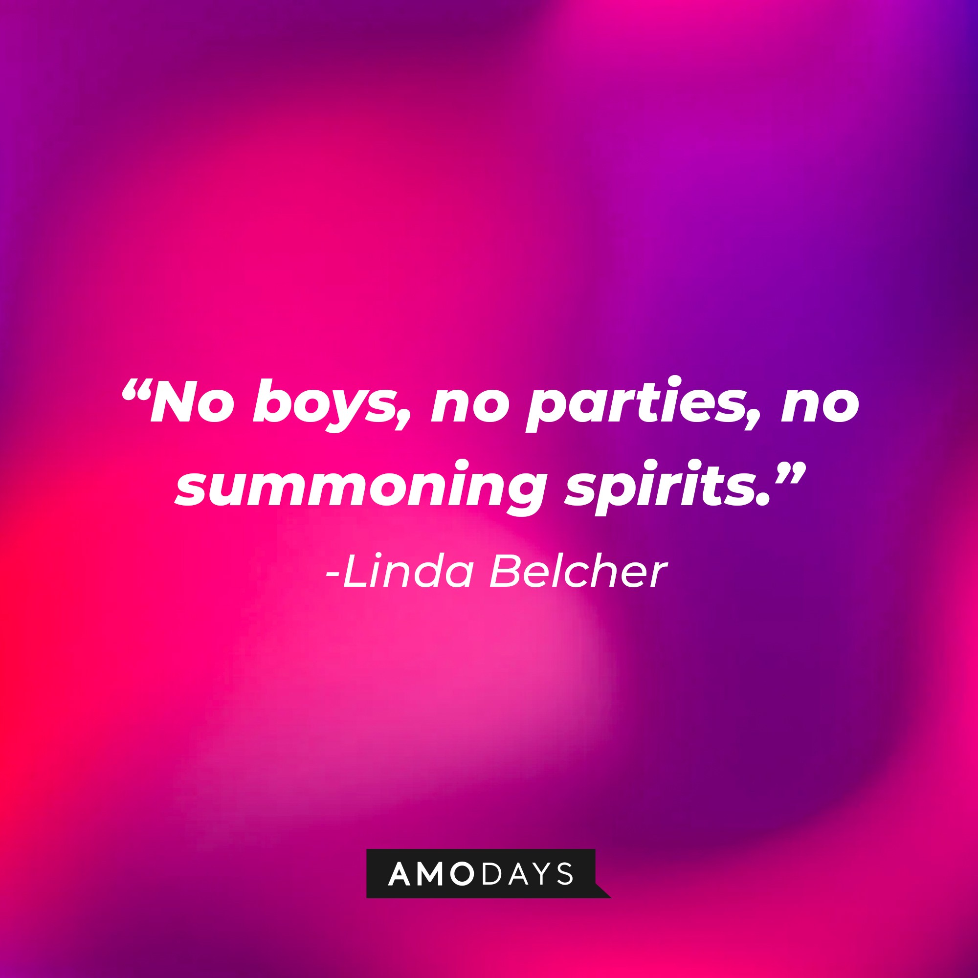 Linda Belcher’s quote: “No boys, no parties, no summoning spirits.”  | Source: AmoDays