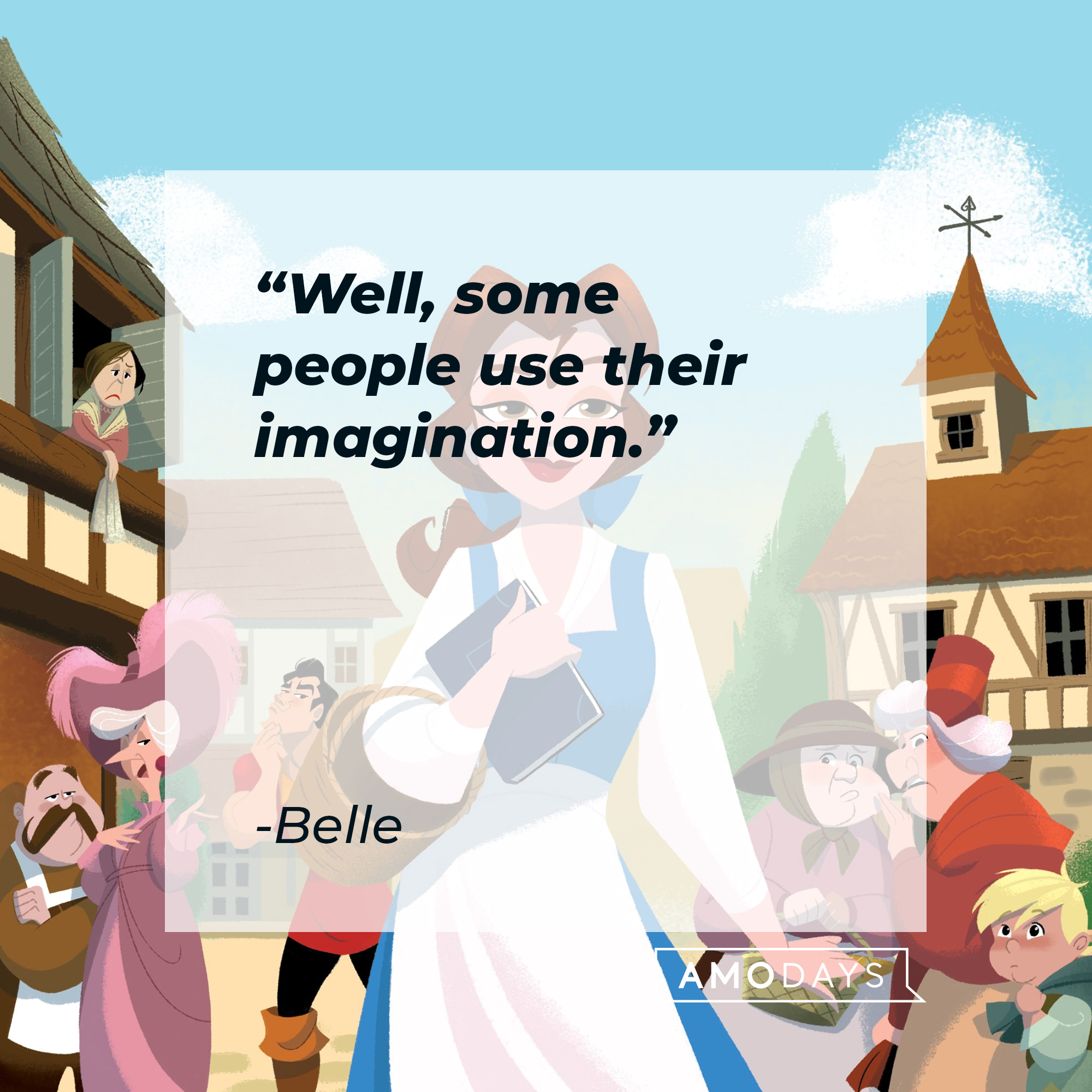 Belle's quote: "Well, some people use their imagination." | Source: Facebook.com/DisneyBeautyAndTheBeast