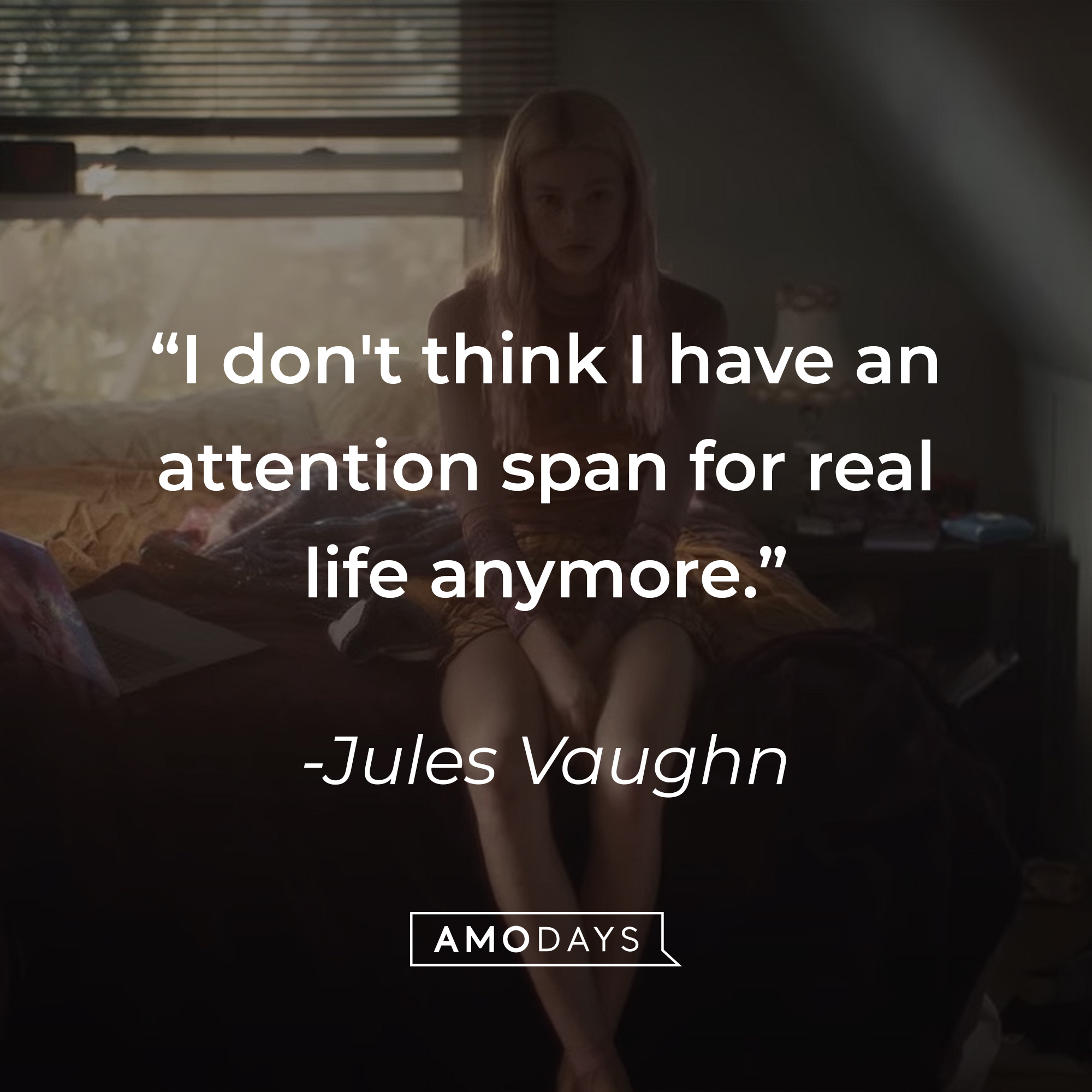 Jules Vaughn with her quote: "I don't think I have an attention span for real life anymore." | Source: HBO