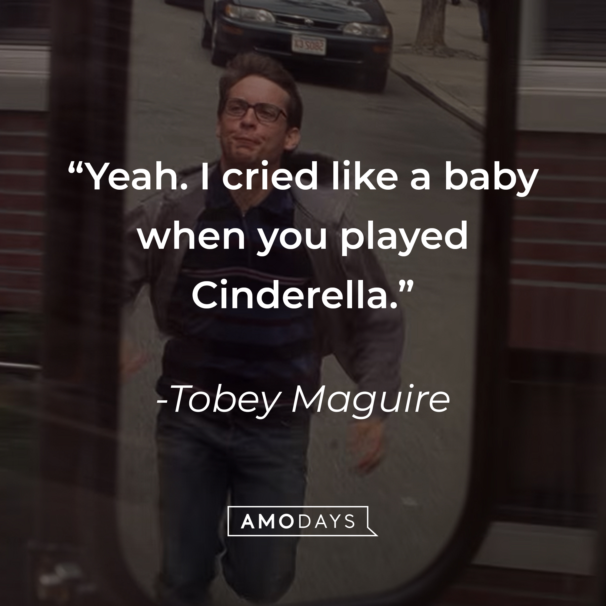 Tobey Maguire's quote: “Yeah. I cried like a baby when you played Cinderella.” | Source: youtube.com/sonypictures