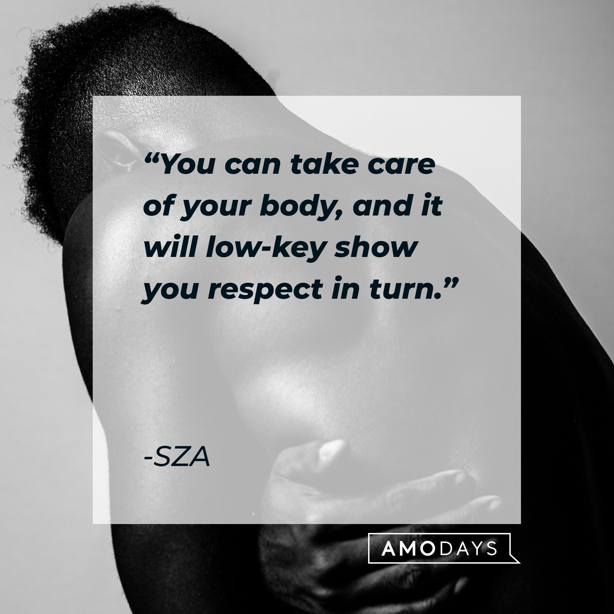 SZA’s quote: "You can take care of your body, and it will low-key show respect you in turn." | Image: AmoDays