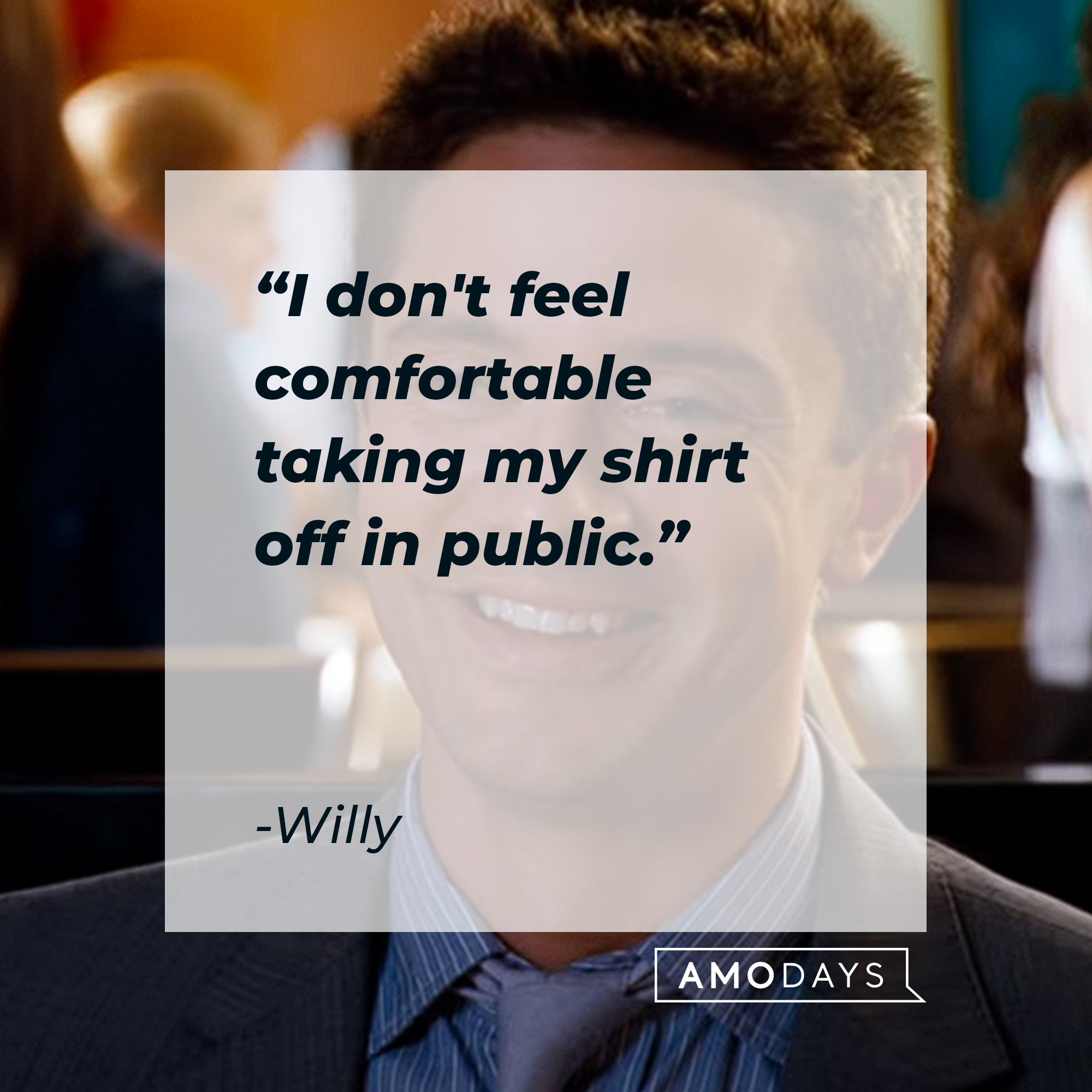 Willy's quote: "I don't feel comfortable taking my shirt off in public" | Source: Youtube.com/WarnerBrosPictures
