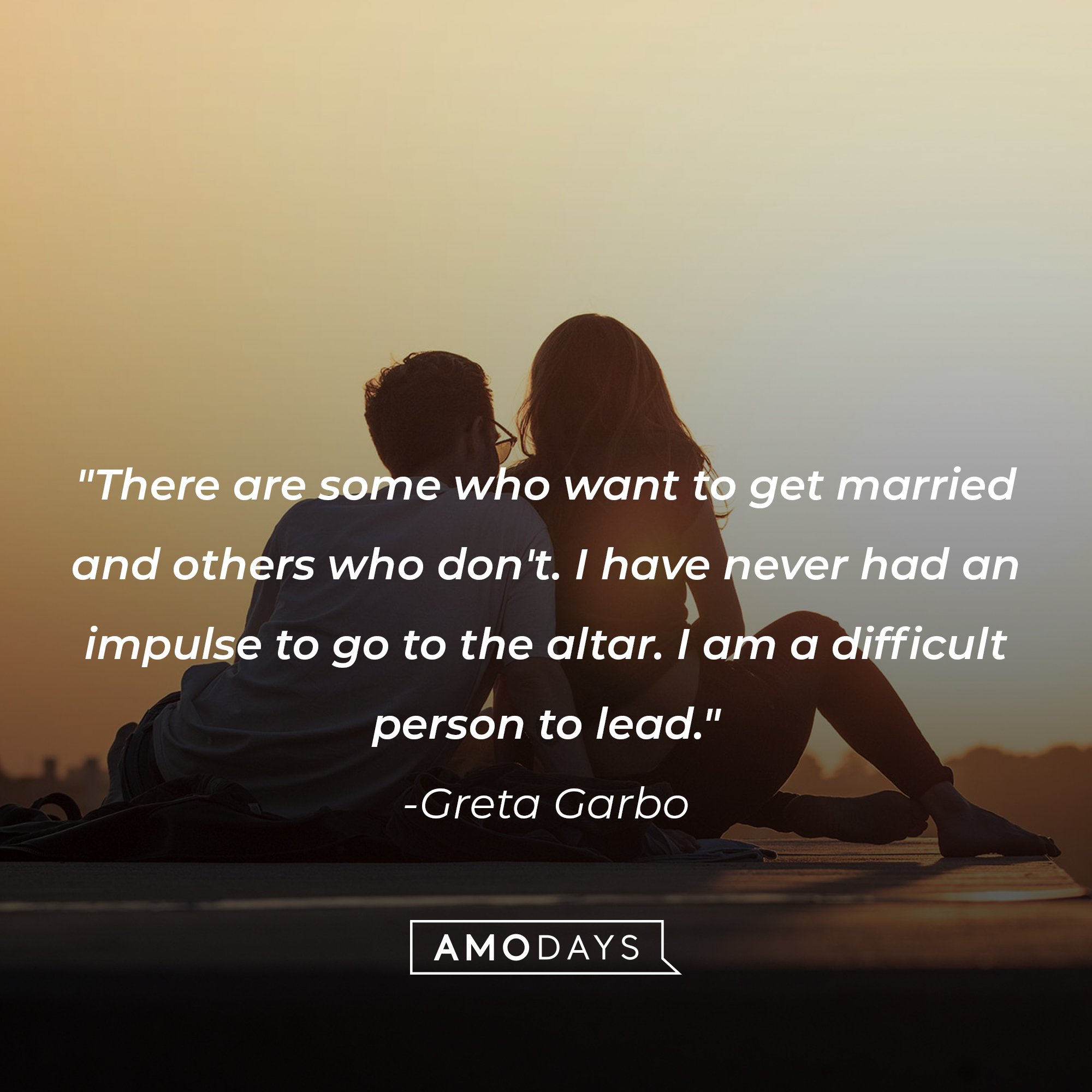  Greta Garbo’s quote: "There are some who want to get married and others who don't. I have never had an impulse to go to the altar. I am a difficult person to lead." | Image: AmoDays 