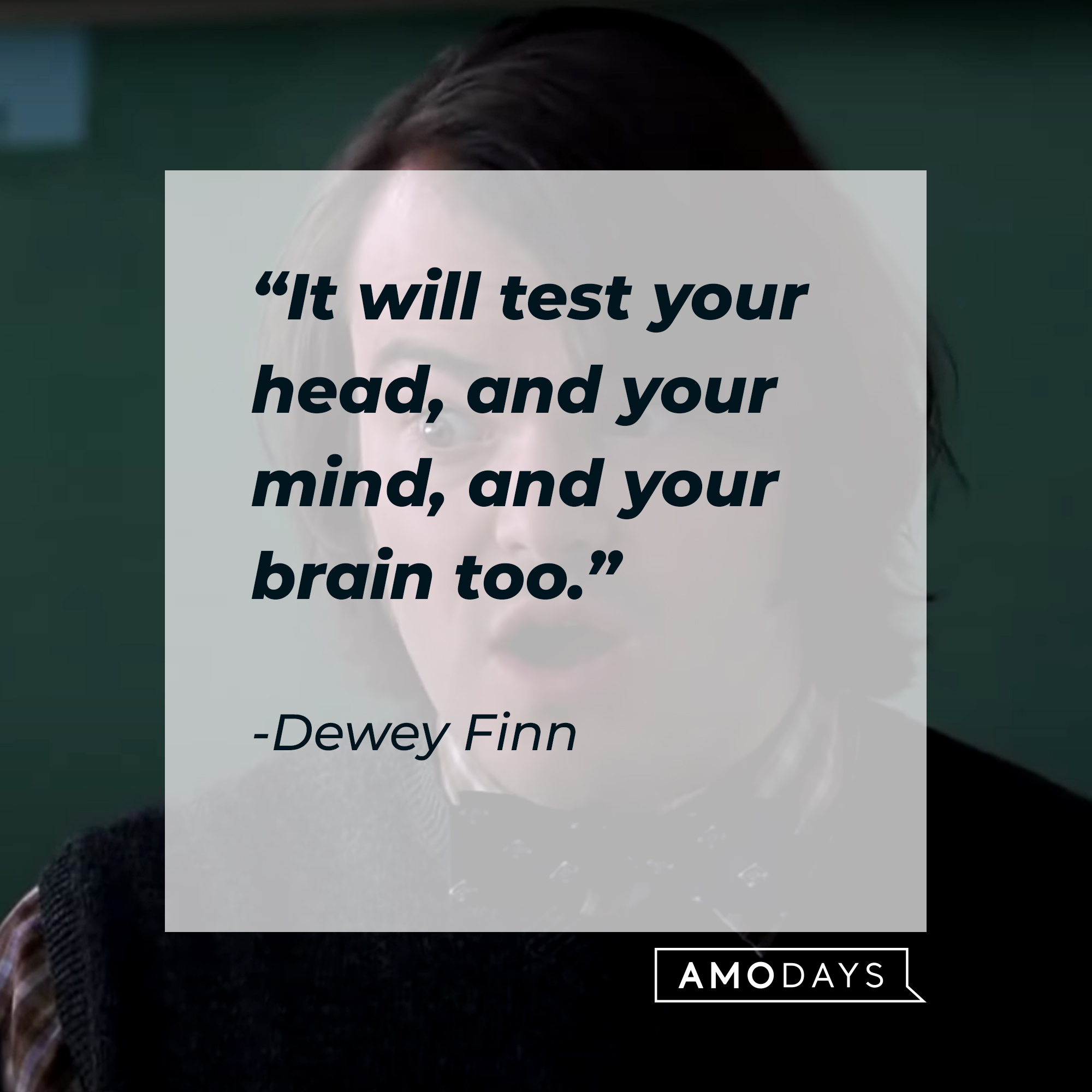 Dewey Finn, with his  quote: “It will test your head, and your mind, and your brain too.” | Source: youtube.com/paramountpictures