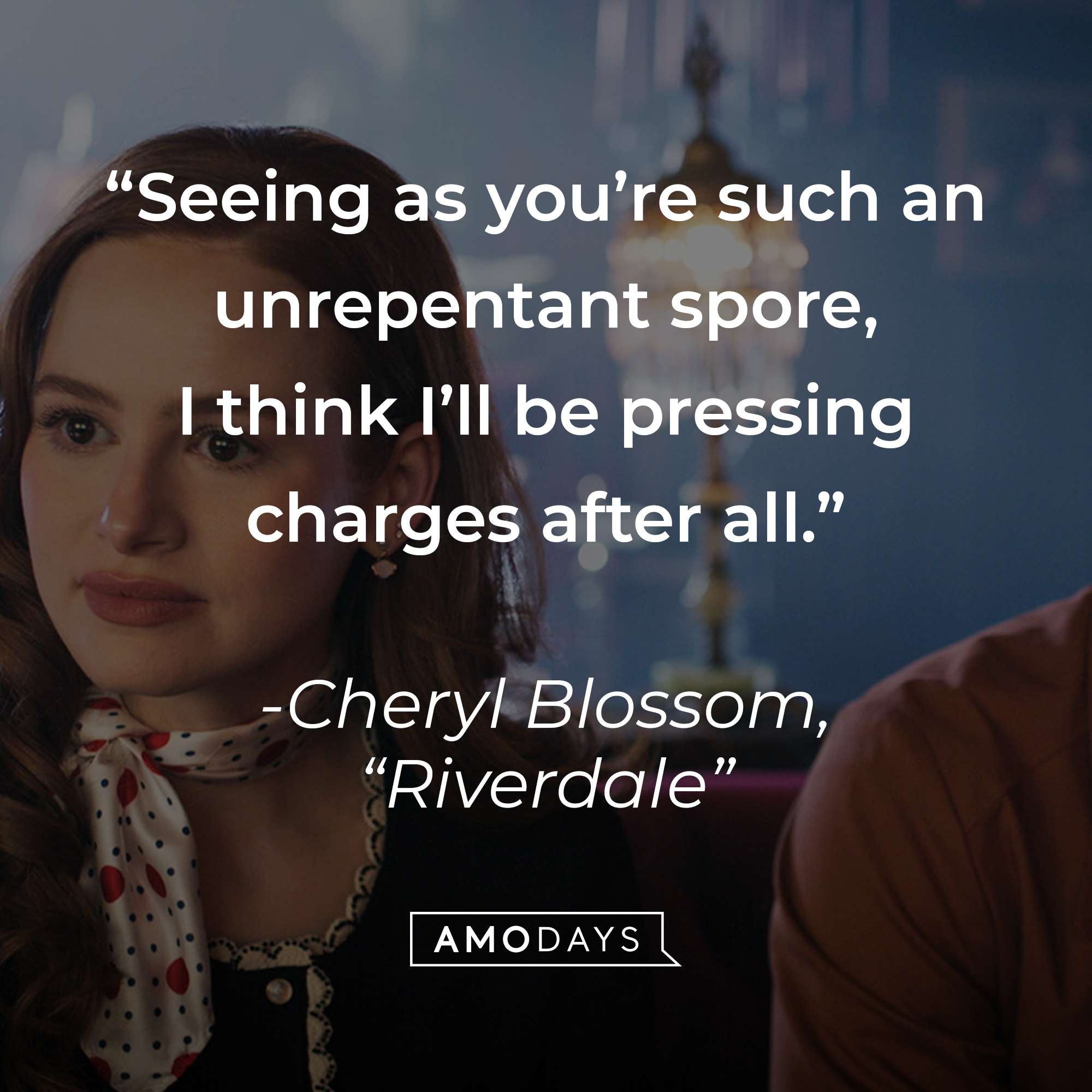 Cheryl Blossom with her quote: “Seeing as you’re such an unrepentant spore, I think I’ll be pressing charges after all.” | Source: Facebook.com/CWRiverdale
