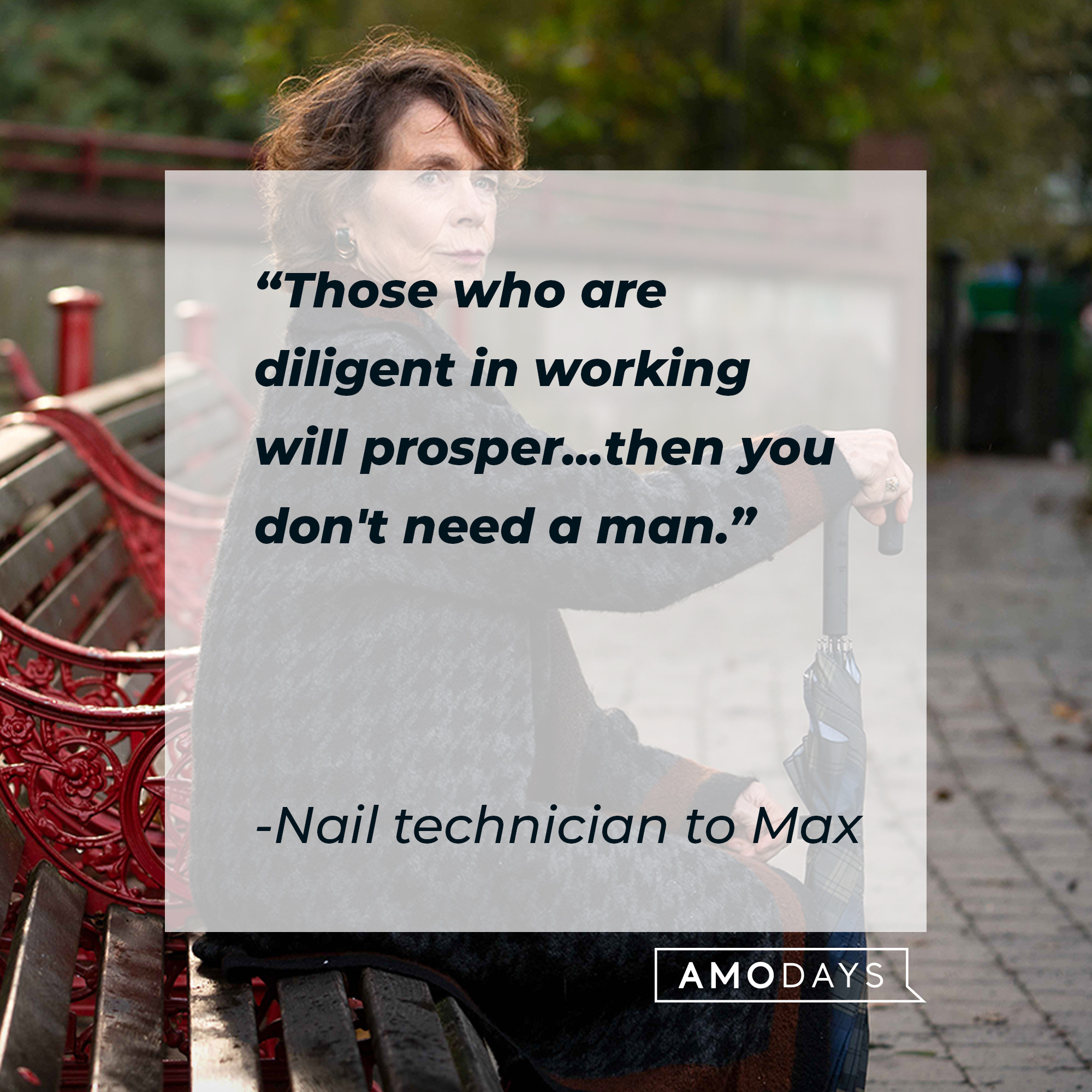 Nail technician's quote to Max: "Those who are diligent in working will prosper...then you don't need a man." | Source: facebook.com/BetterThingsFX
