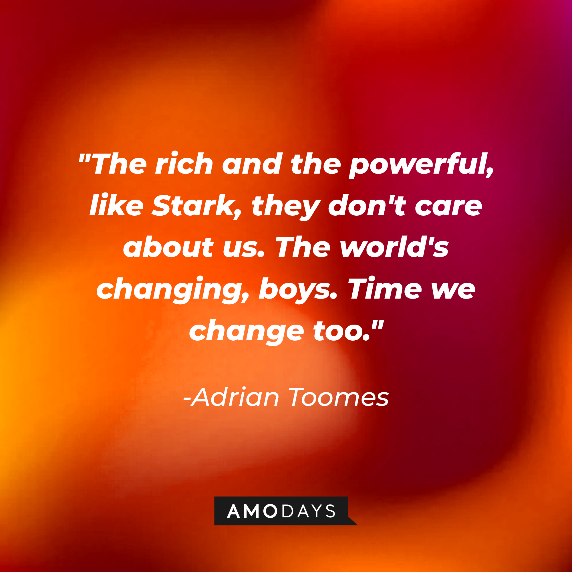 Adrian Toomes’ quote: The rich and the powerful, like Stark, they don't care about us. The world's changing, boys. Time we change too. | Image AmoDays