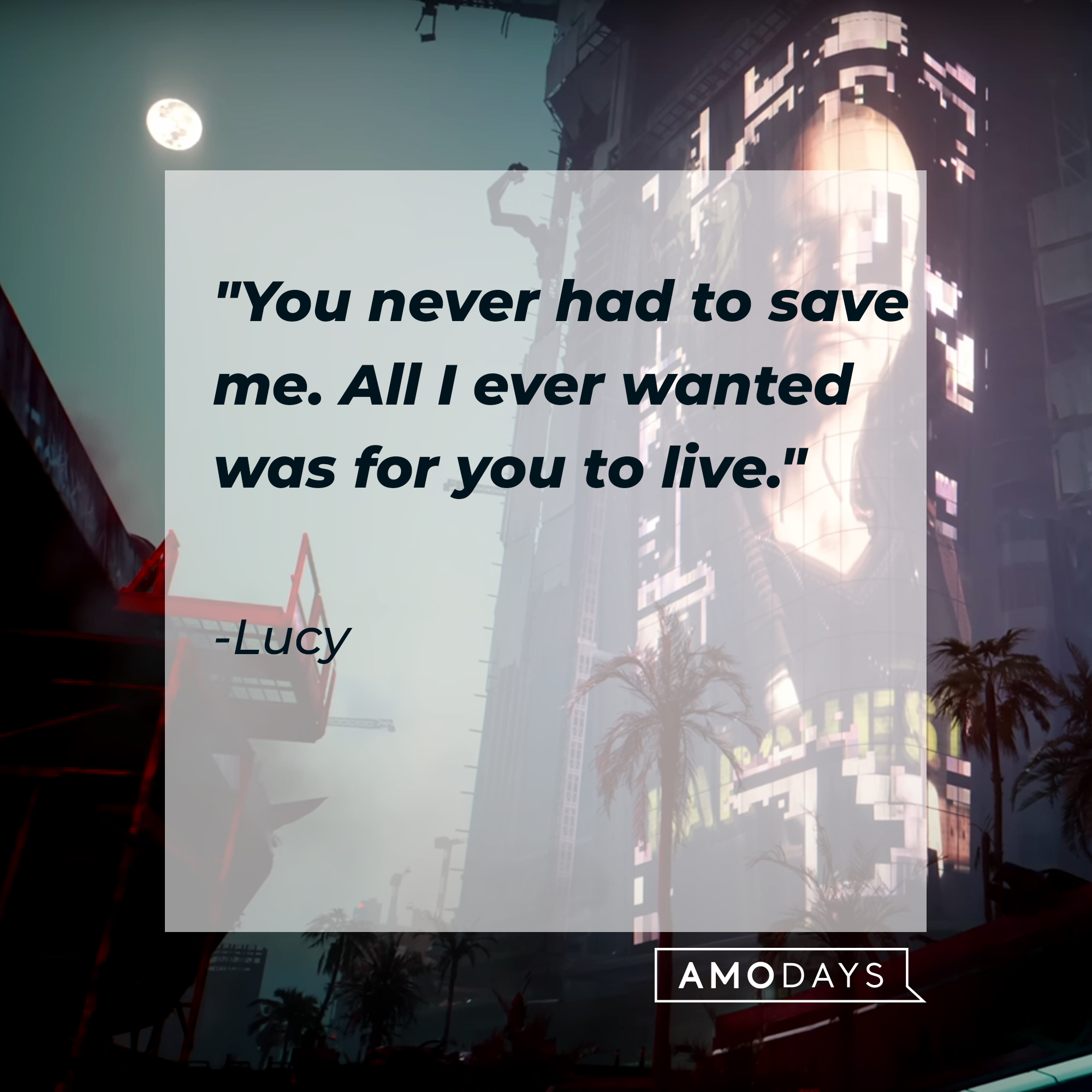 Lucy’s quote: "You never had to save me. All I ever wanted was for you to live." | Source:  Youtube.com/CyberpunkGame