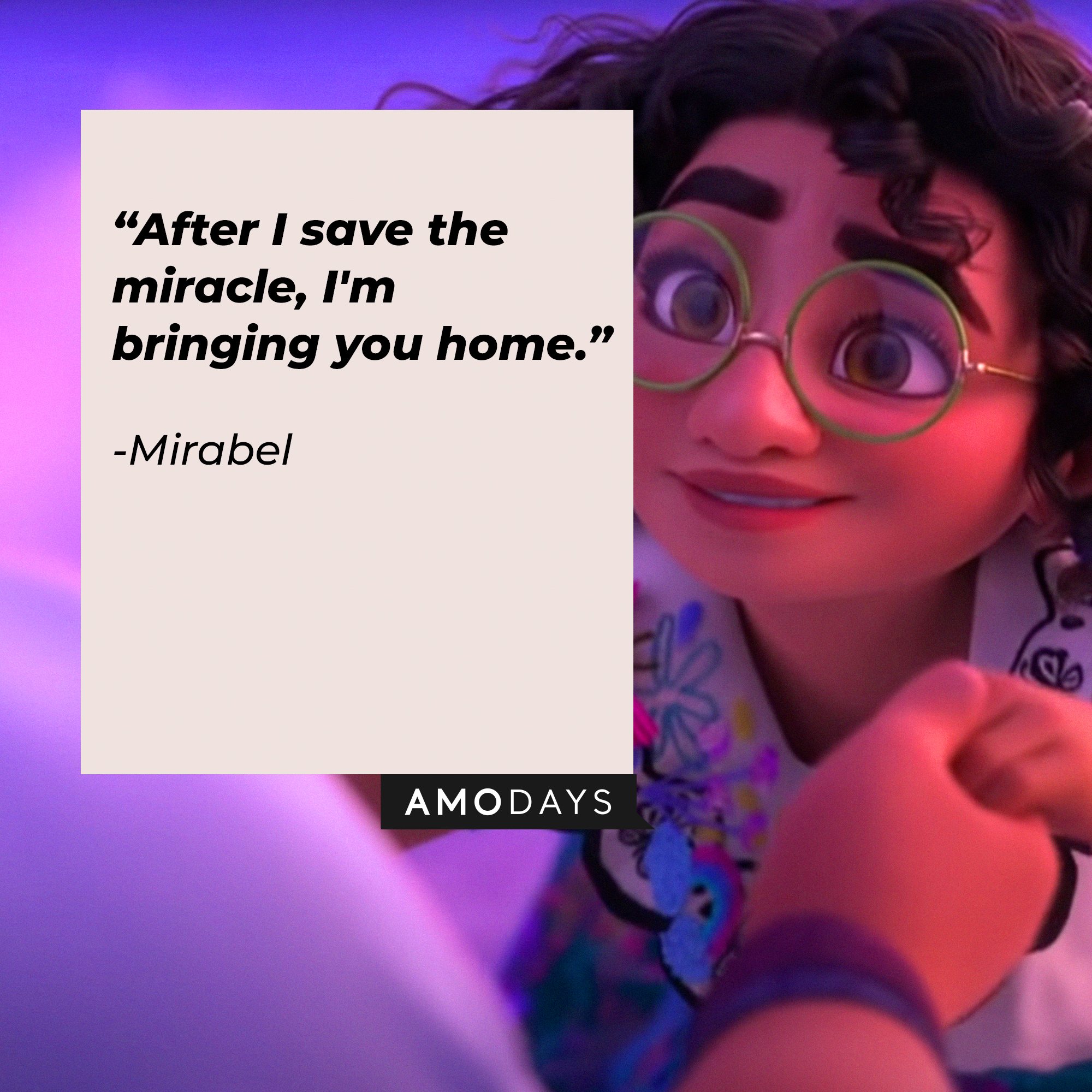 An image of Mirabel, with her quote: "After I save the miracle, I'm bringing you home." | Source: Youtube.com/DisneyMusicVEVO
