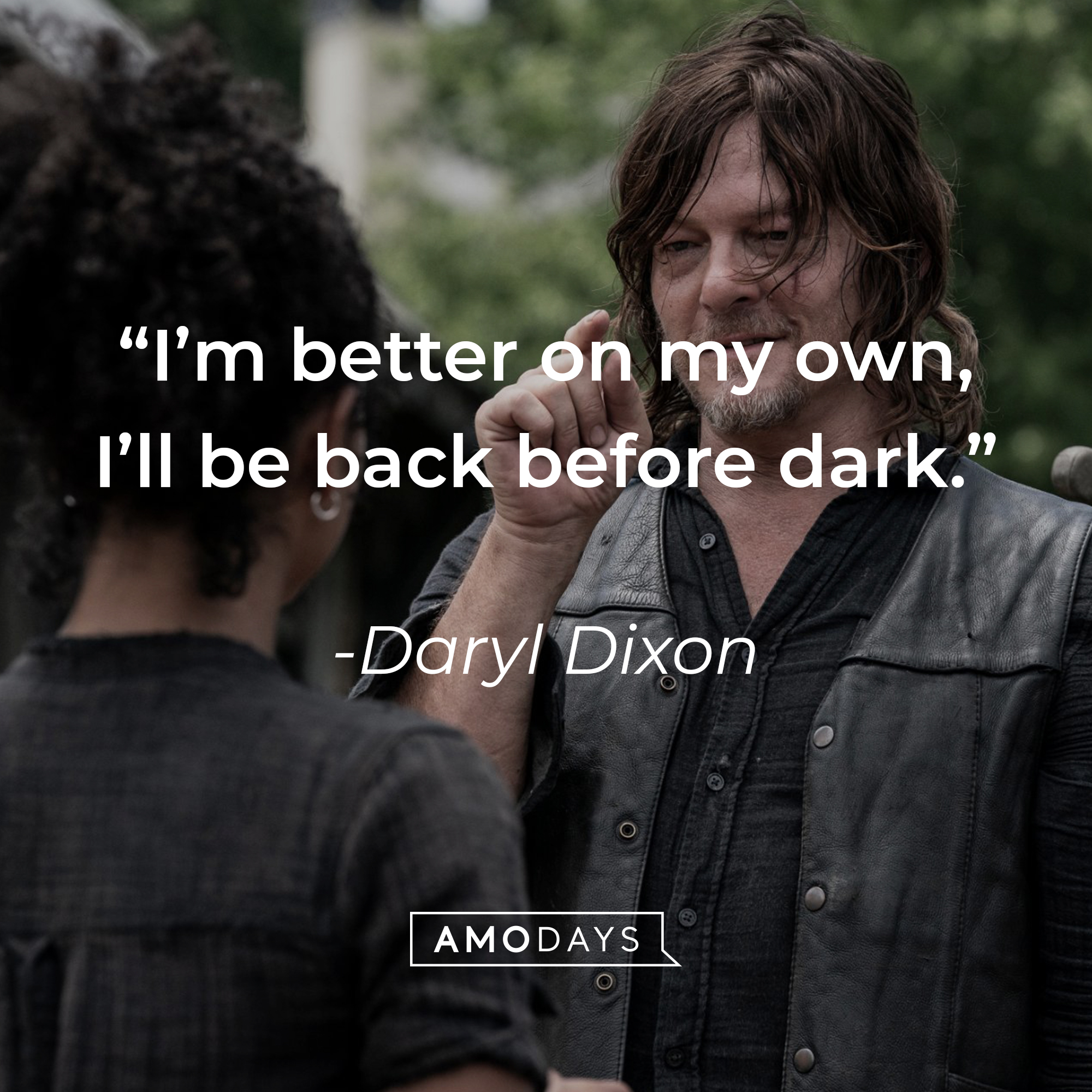 An image of Daryl Dixon with his quote: “I’m better on my own, I’ll be back before dark.” | Source: facebook.com/TheWalkingDeadAMC