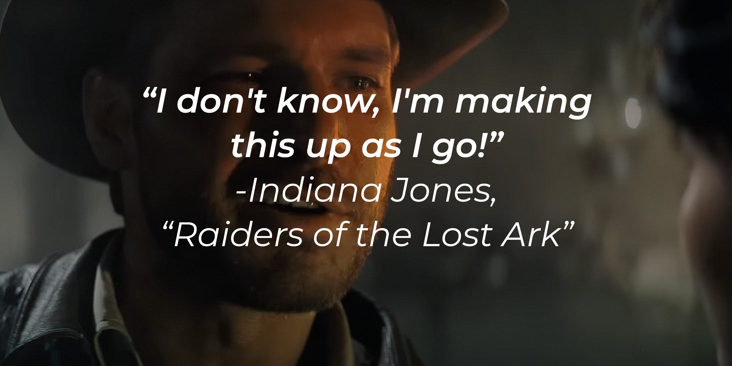 A Photo of Indiana Jones with the Quote, “I Don’t Know, I’m Making This up as I Go!” | Source: YouTube/paramountmovies