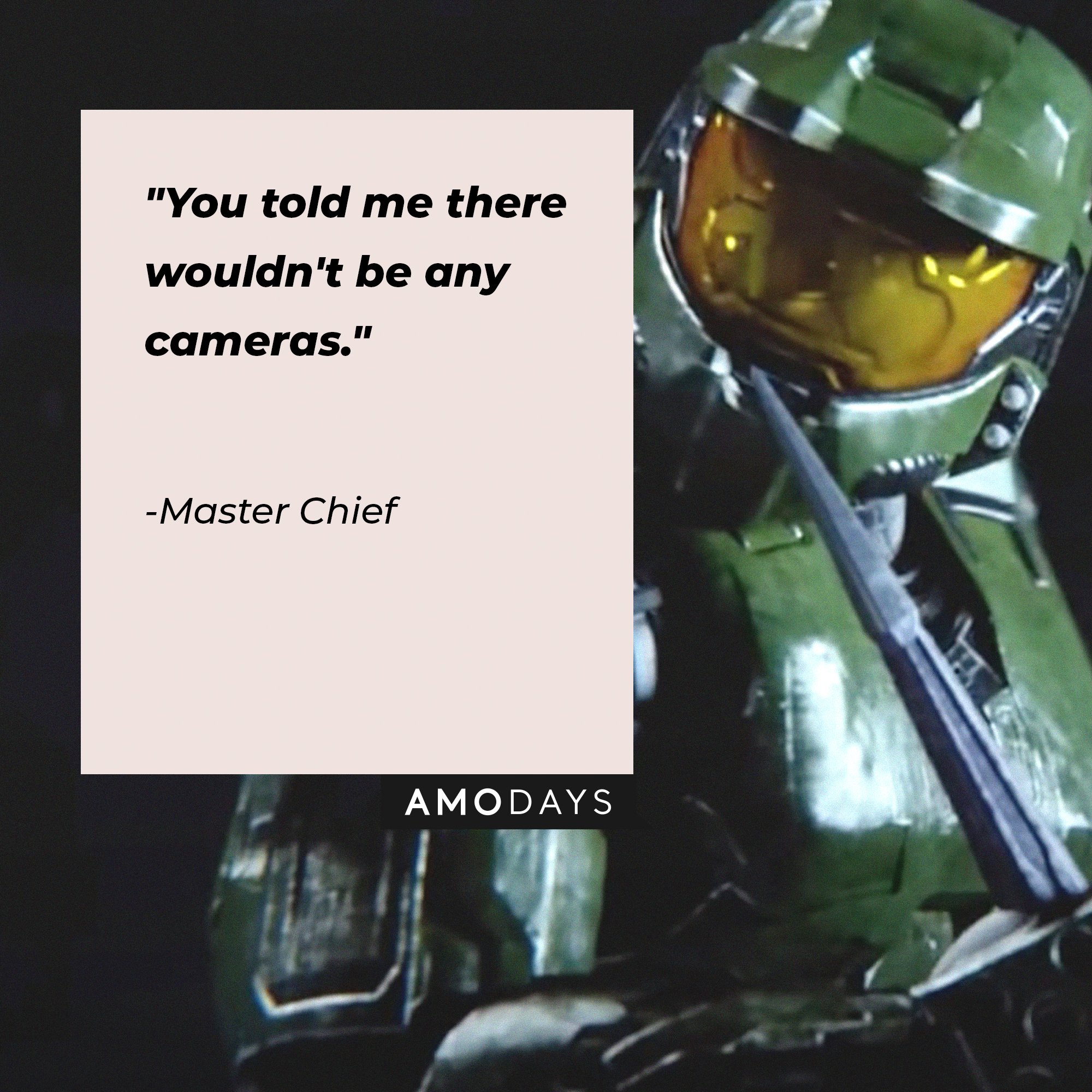 Master Chief's quote: "You told me there wouldn't be any cameras." | Image: AmoDays