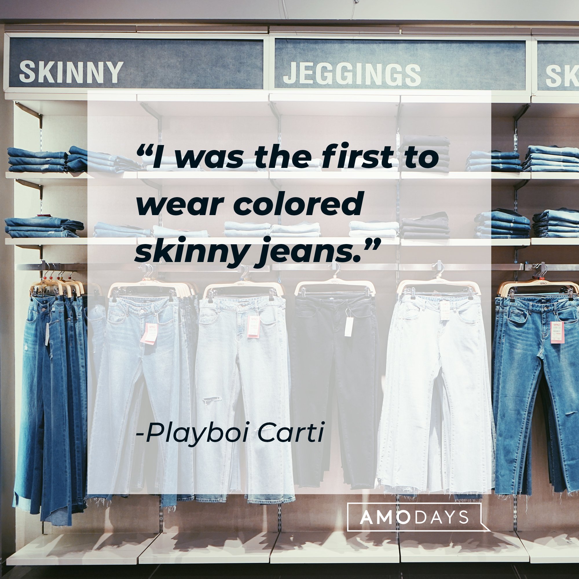 Playboi Carti‘s quote: "I was the first to wear colored skinny jeans." | Image: AmoDays